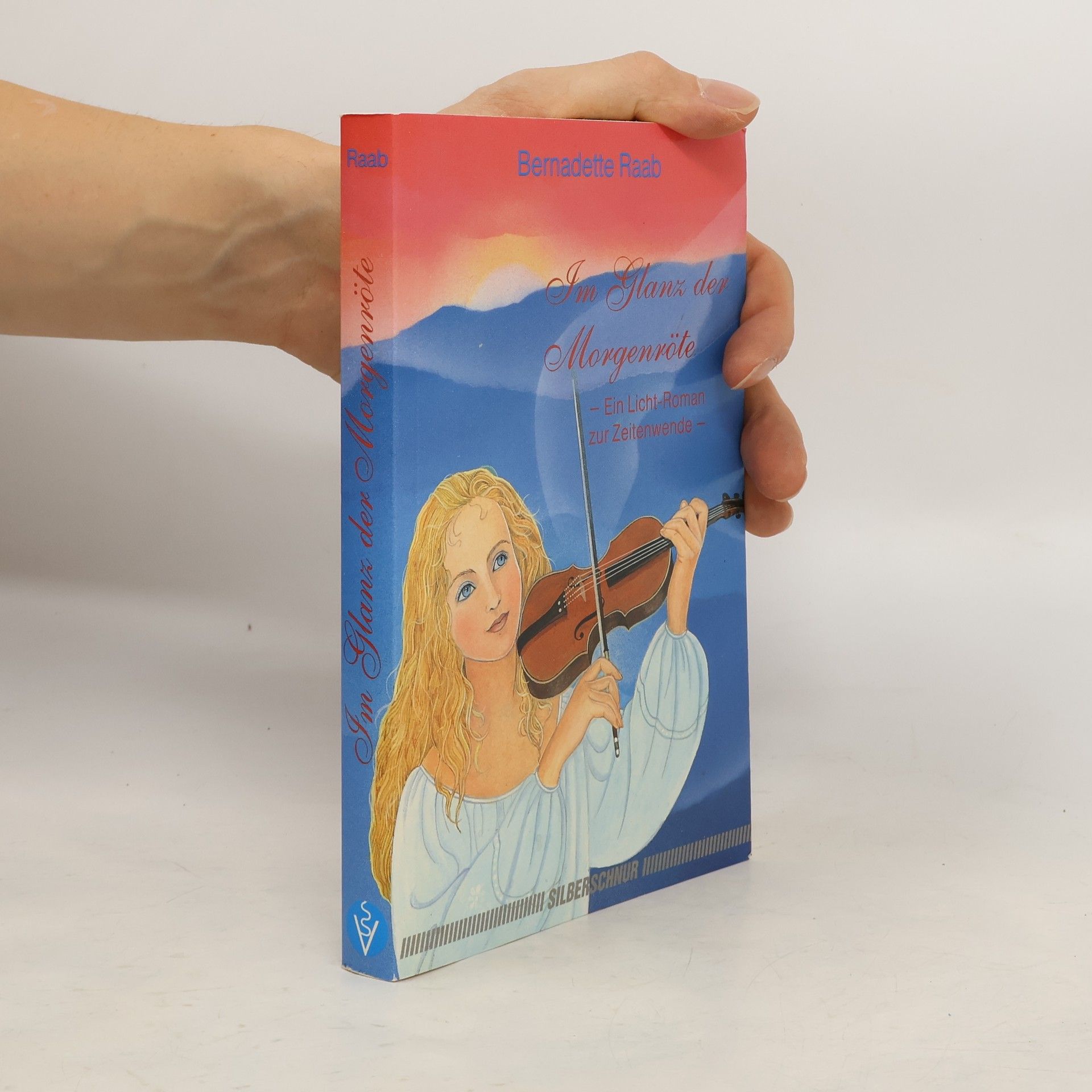 Bernadette Maria Raab Im Glanz der Morgenröte