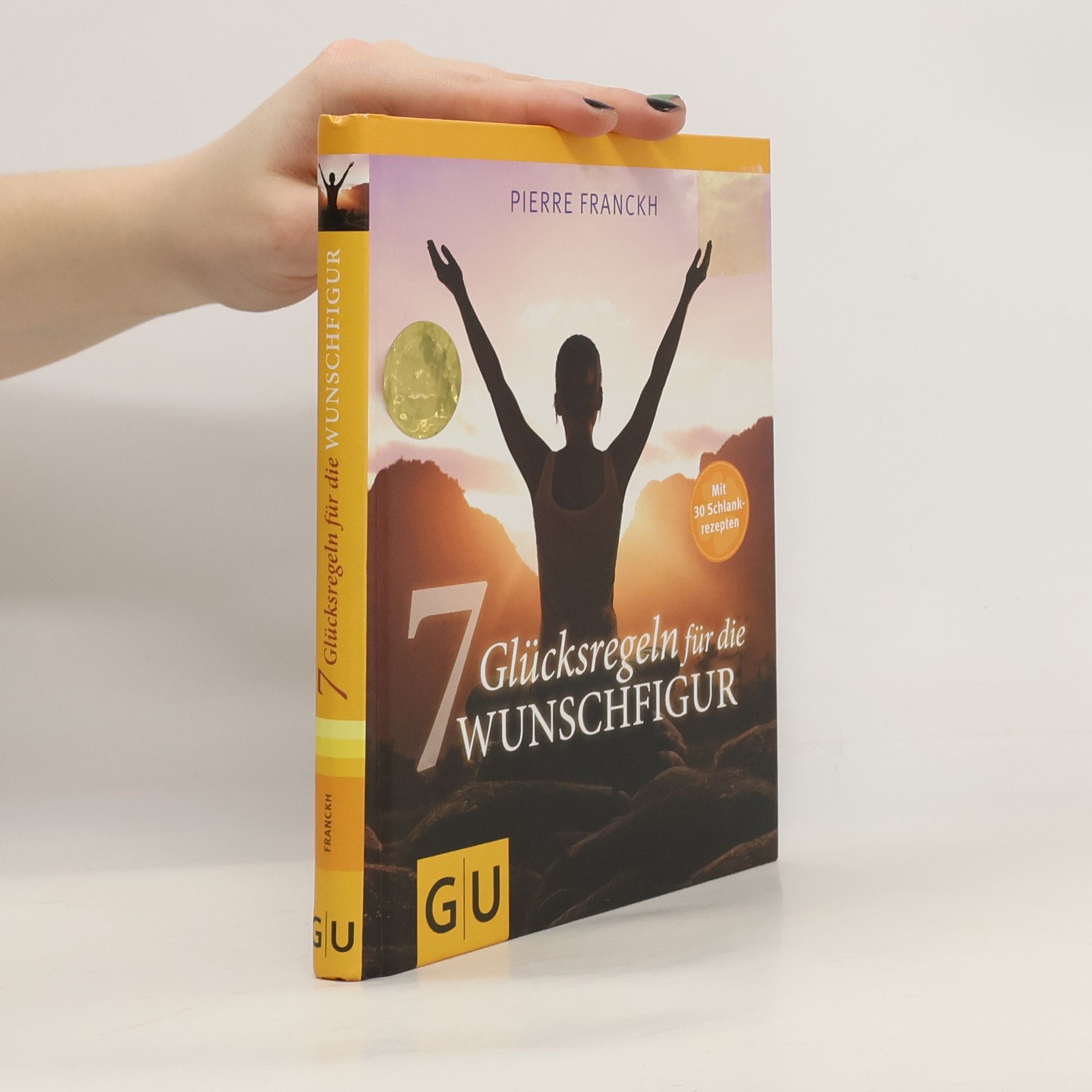 Pierre Franckh 7 Glücksregeln für die Wunschfigur
