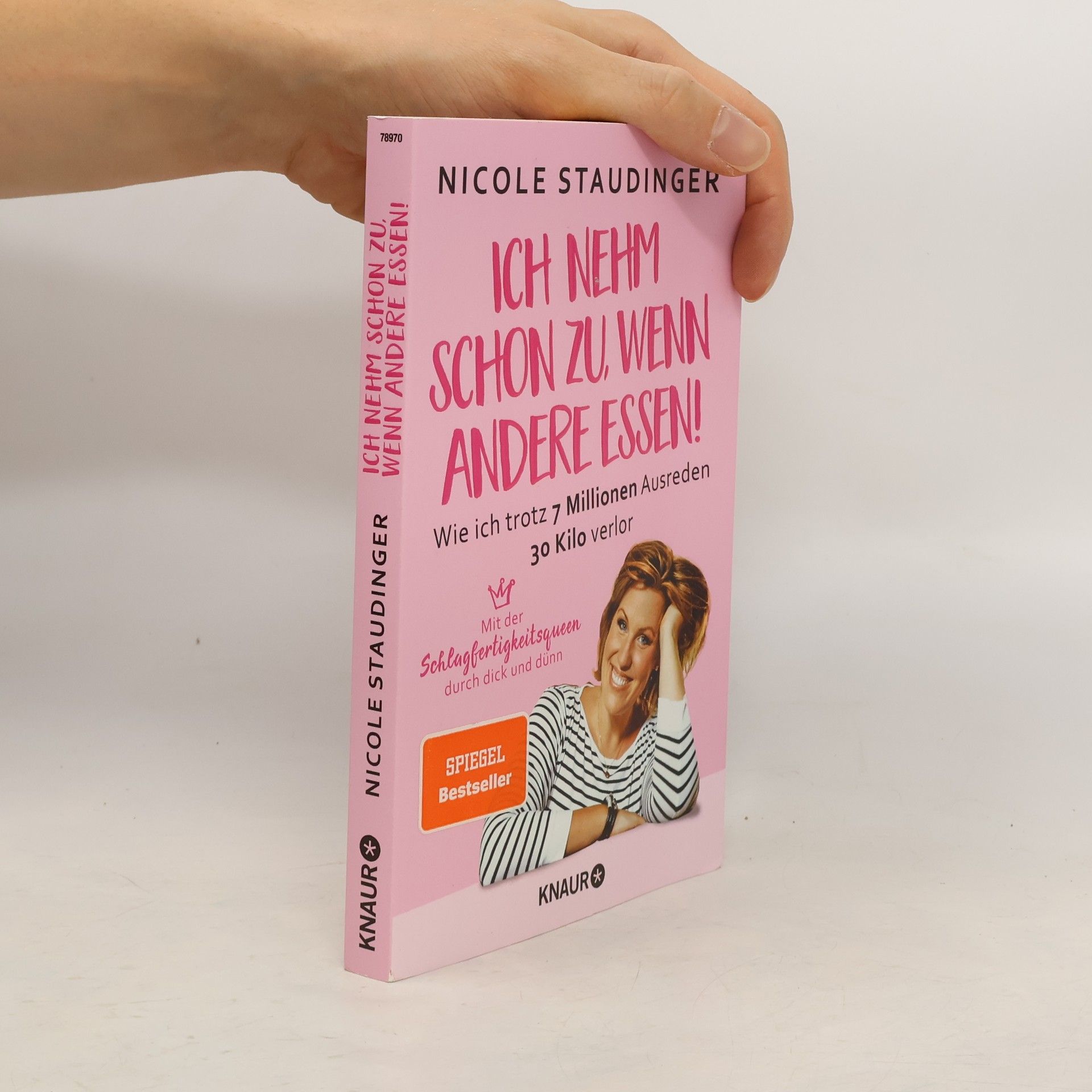 Nicole Staudinger Ich nehm schon zu, wenn andere essen