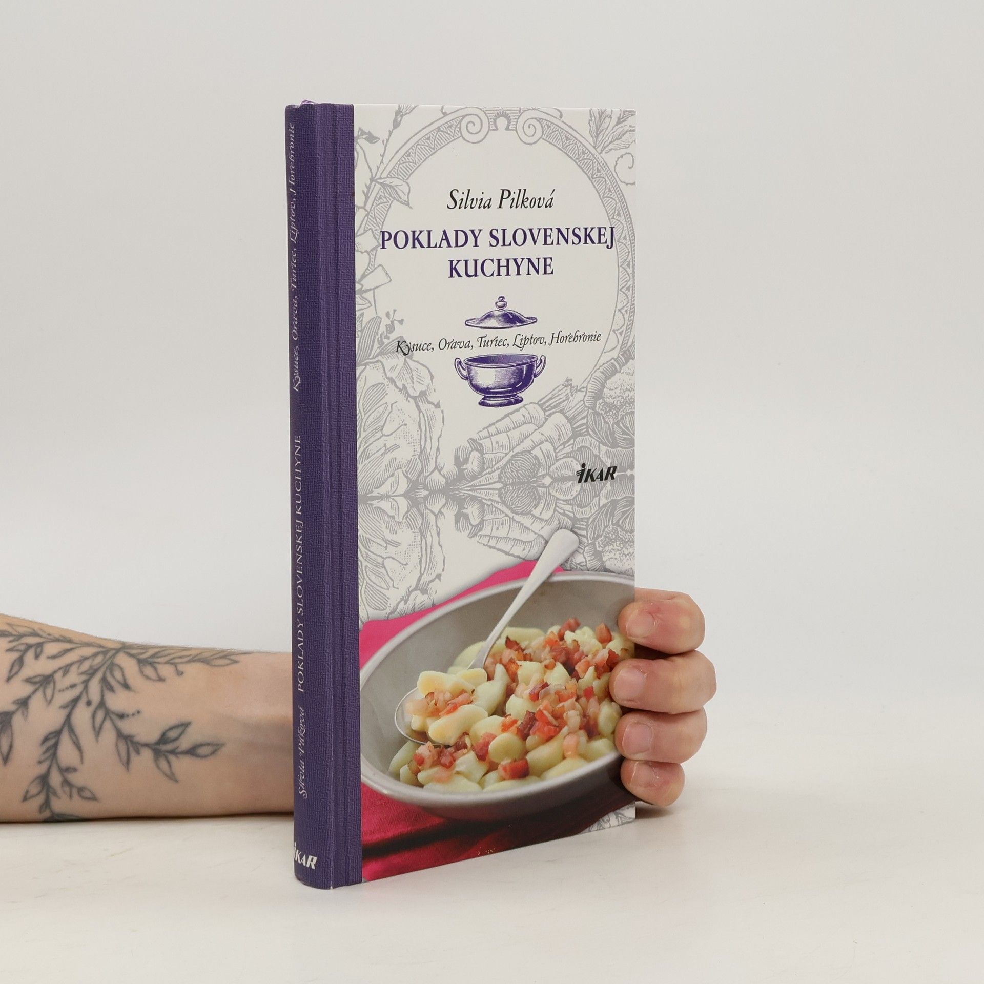 Silvia Pilková Poklady slovenskej kuchyne: Kysuce, Orava, Turiec, Liptov, Horehronie