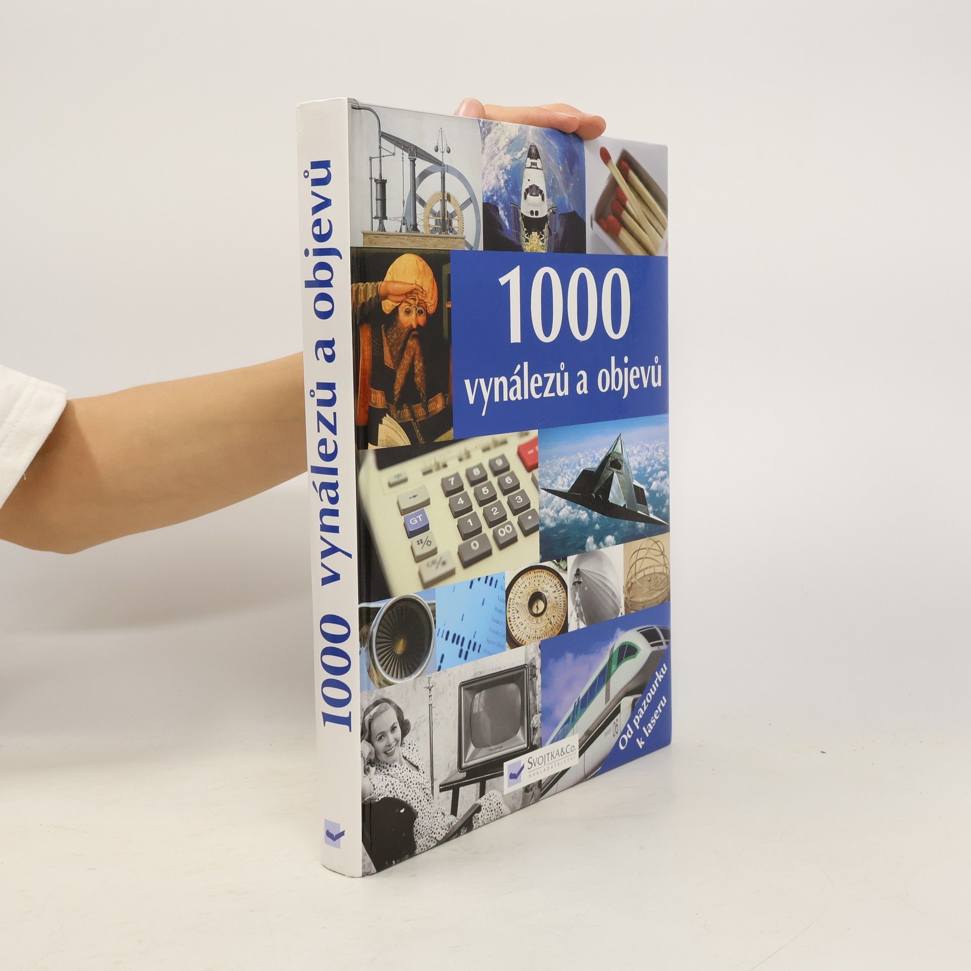 Various authors 1000 vynálezů a objevů : [od pazourku k laseru] Tisíc vynálezů a objevů