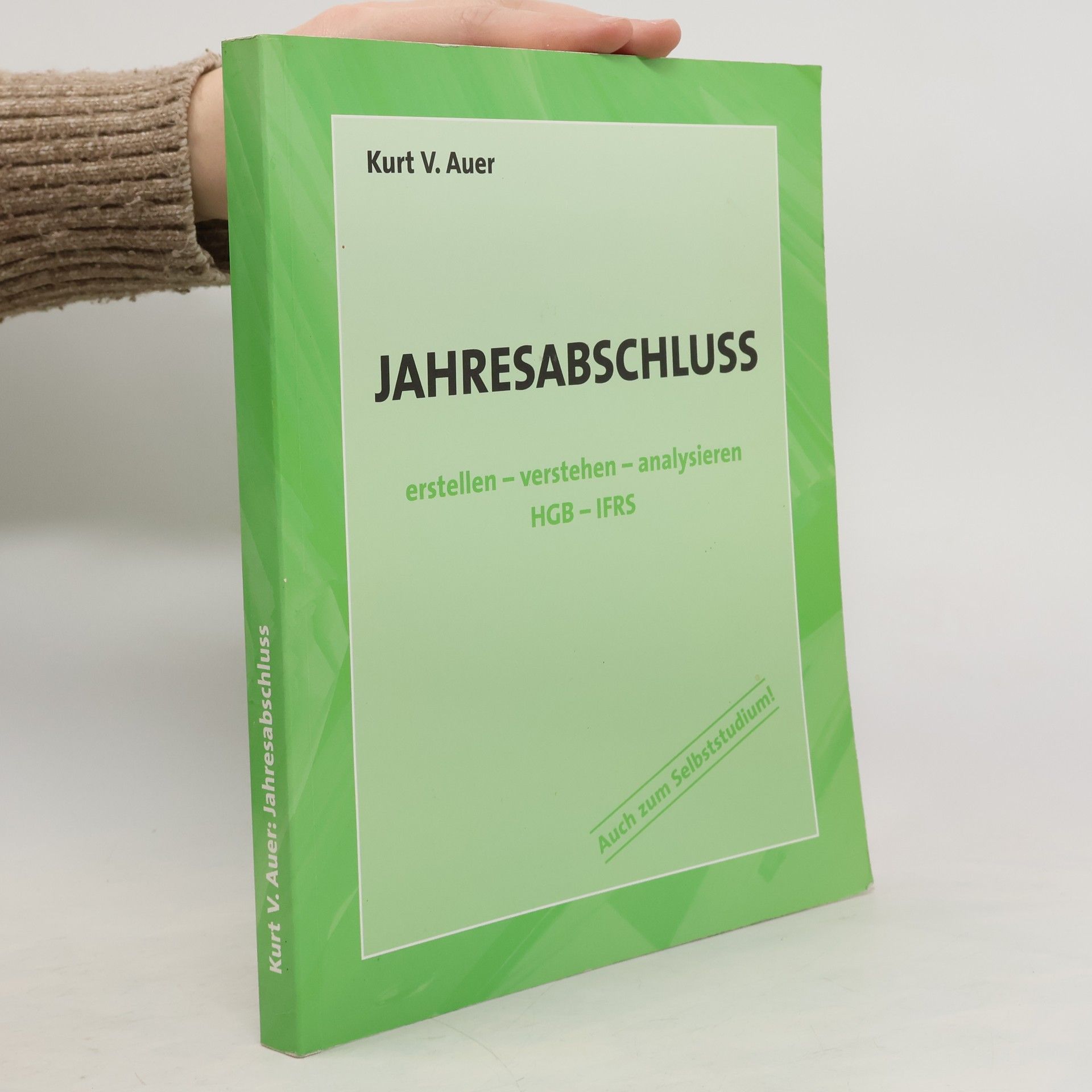 Jahresabschluss : erstellen - verstehen - analysieren ; HGB - IFRS