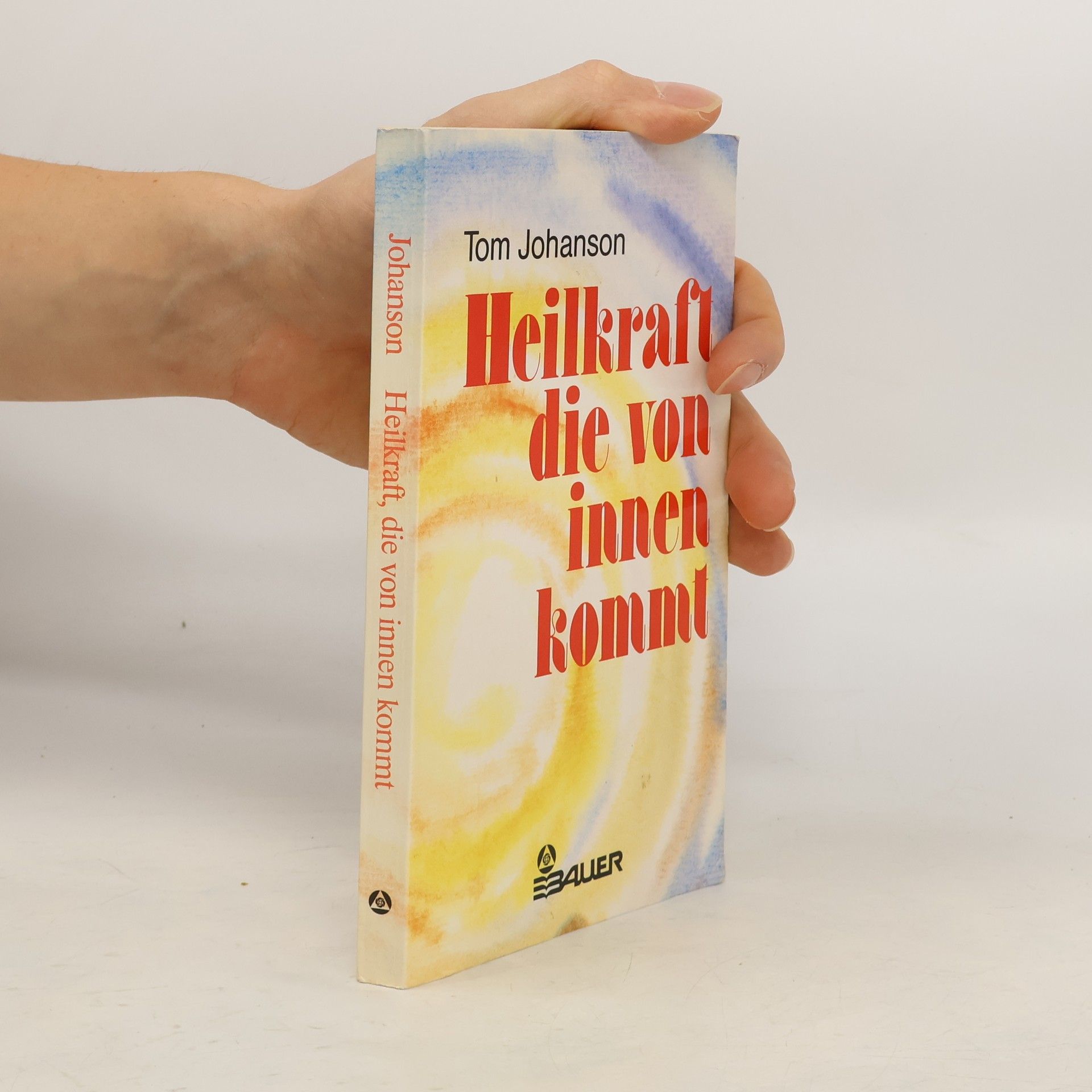 Tom Johanson Heilkraft, die von innen kommt
