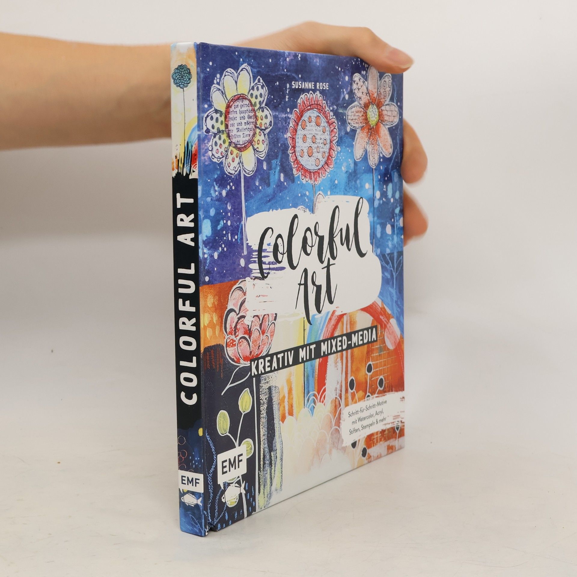 Susanne Rose Colorful Art - Kreativ mit Mixed-Media