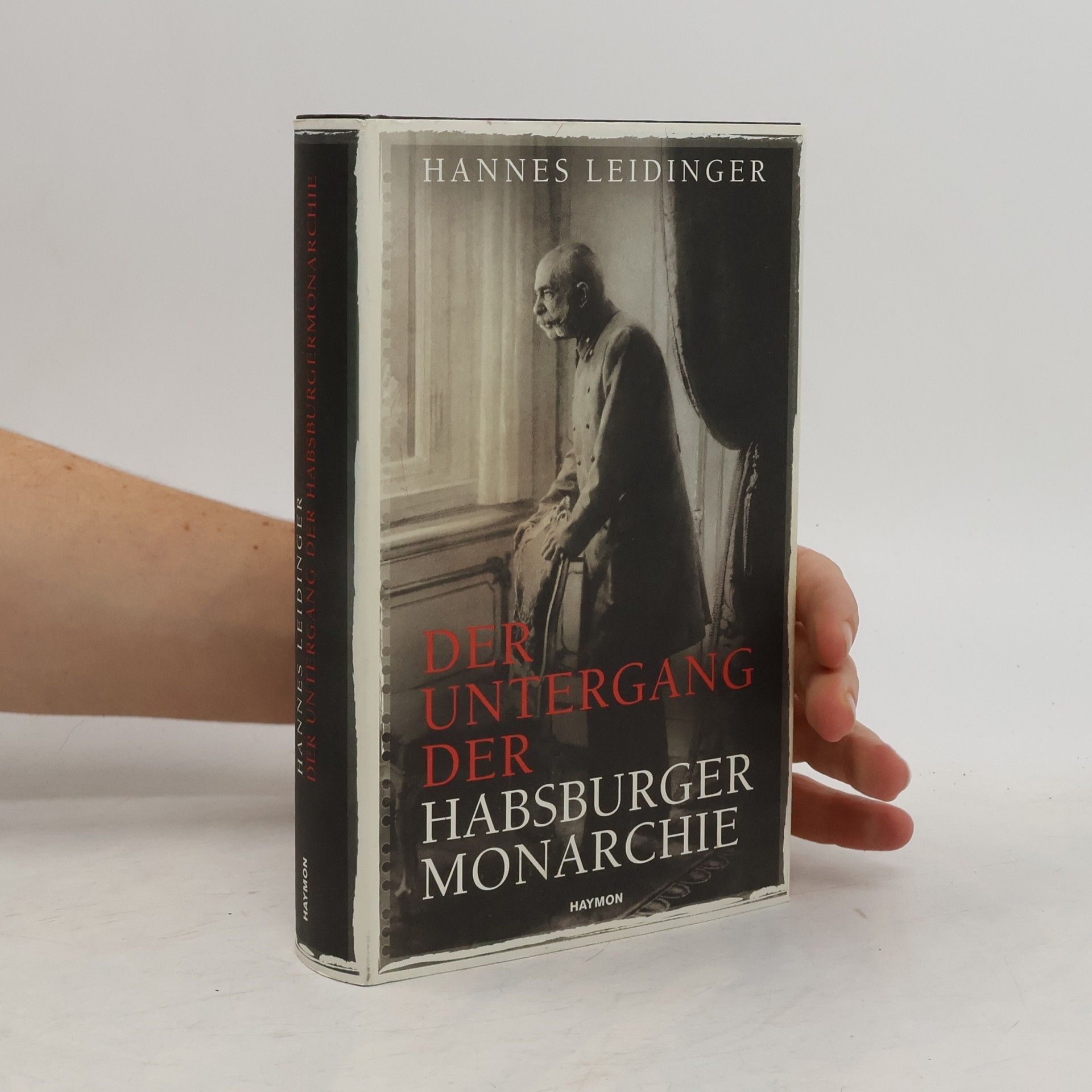 Hannes Leidinger Der Untergang der Habsburgermonarchie