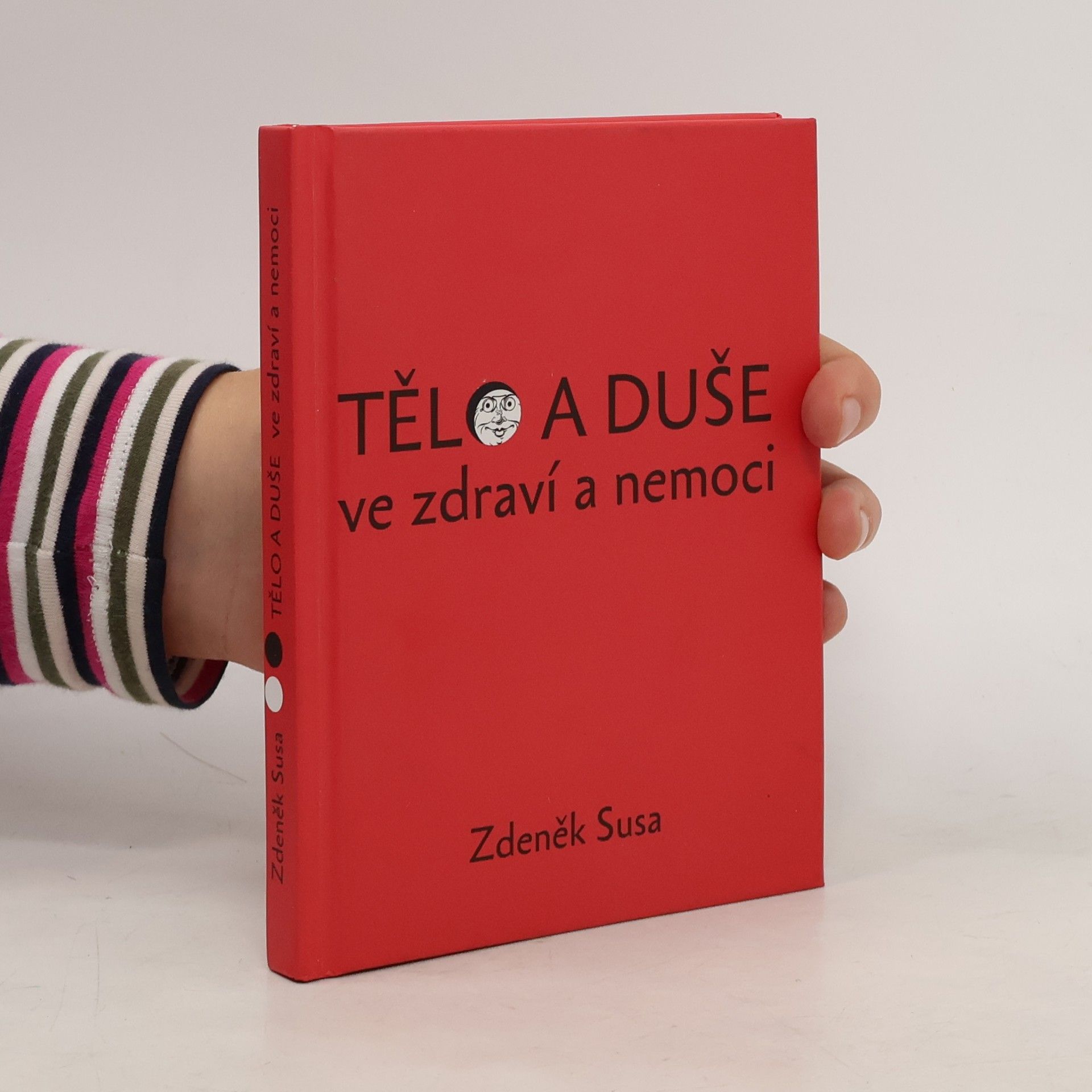 Zdeněk Susa Tělo a duše ve zdraví a nemoci
