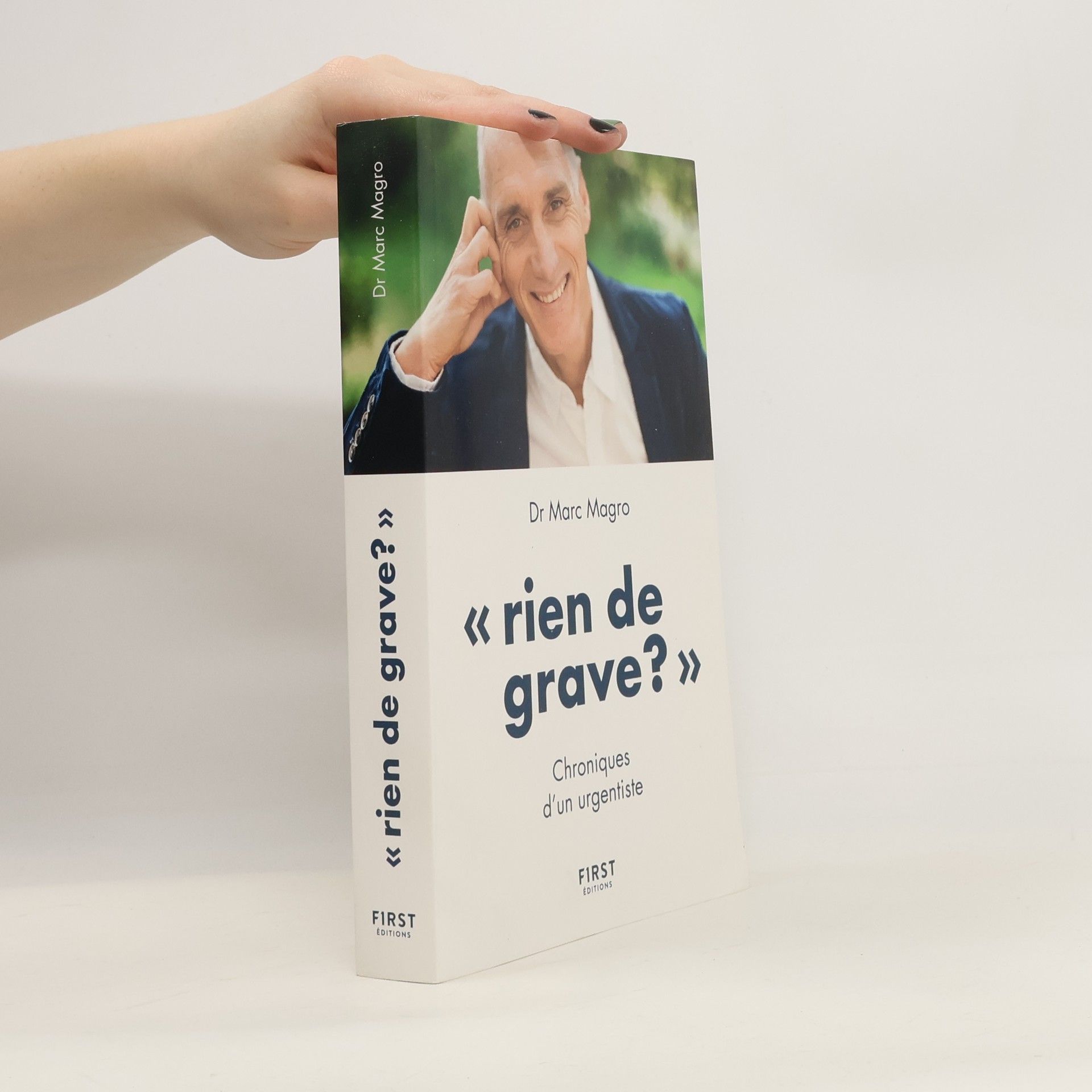 Marc Magro Rien de grave ? Chroniques d'un urgentiste (French Edition)