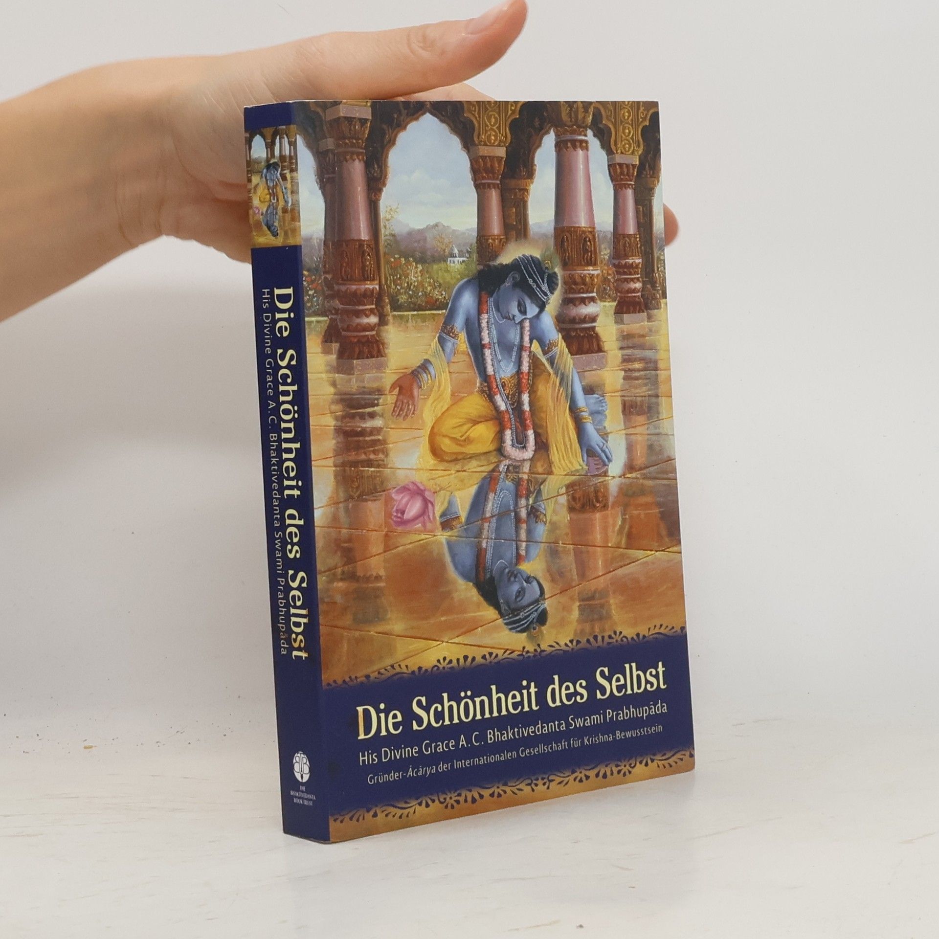 Šrí Šrímad A. Č. Bhaktivédanta Swami Prabhupáda Die Schönheit des Selbst