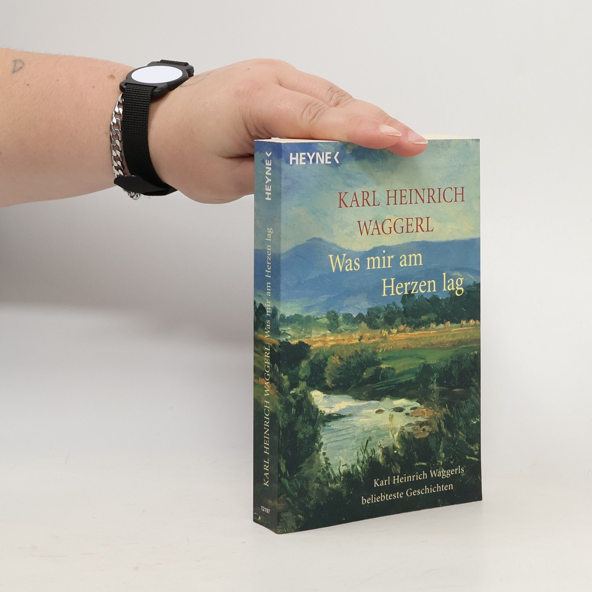 Karl Heinrich Waggerl Was mir am Herzen lag