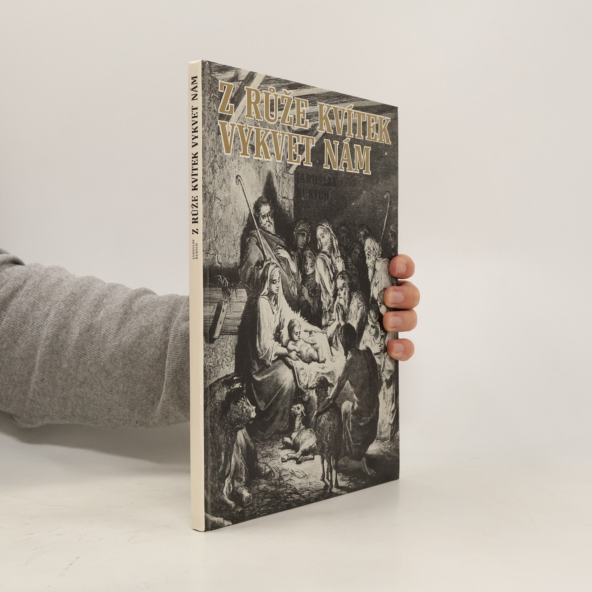 Jaroslav Durych Z růže kvítek vykvet nám