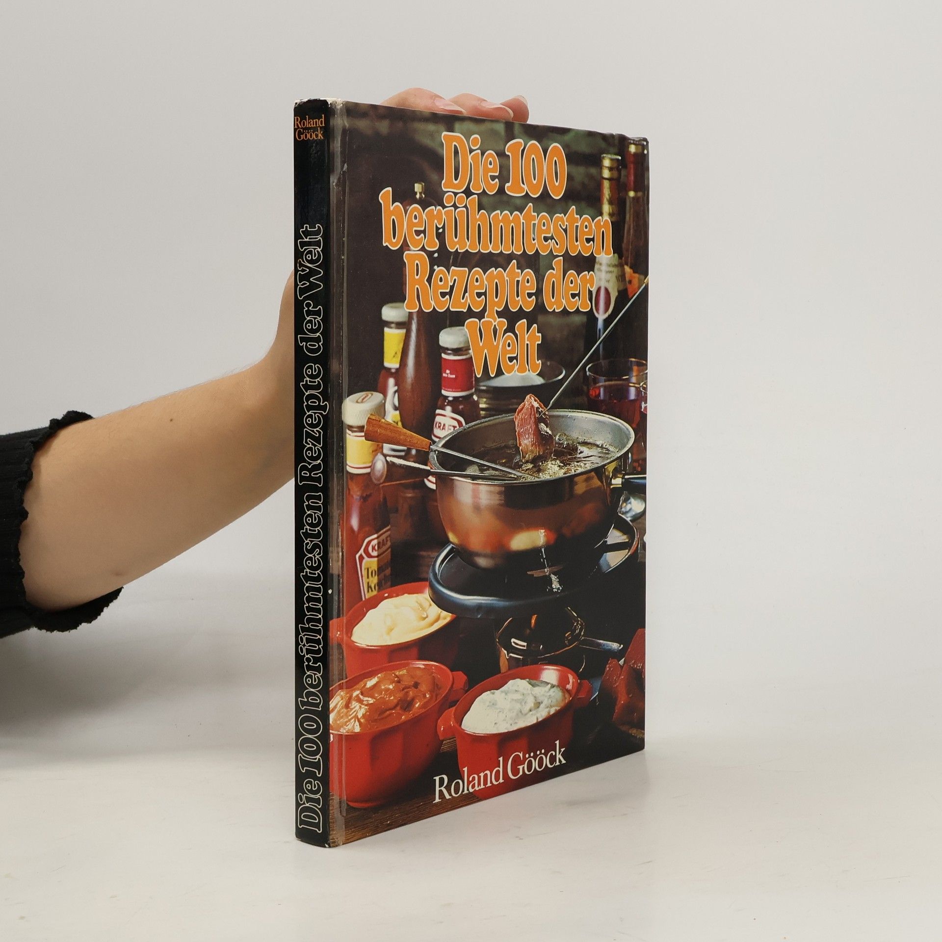 Ronald Gööck Die 100 berühmtesten Rezepte der Welt