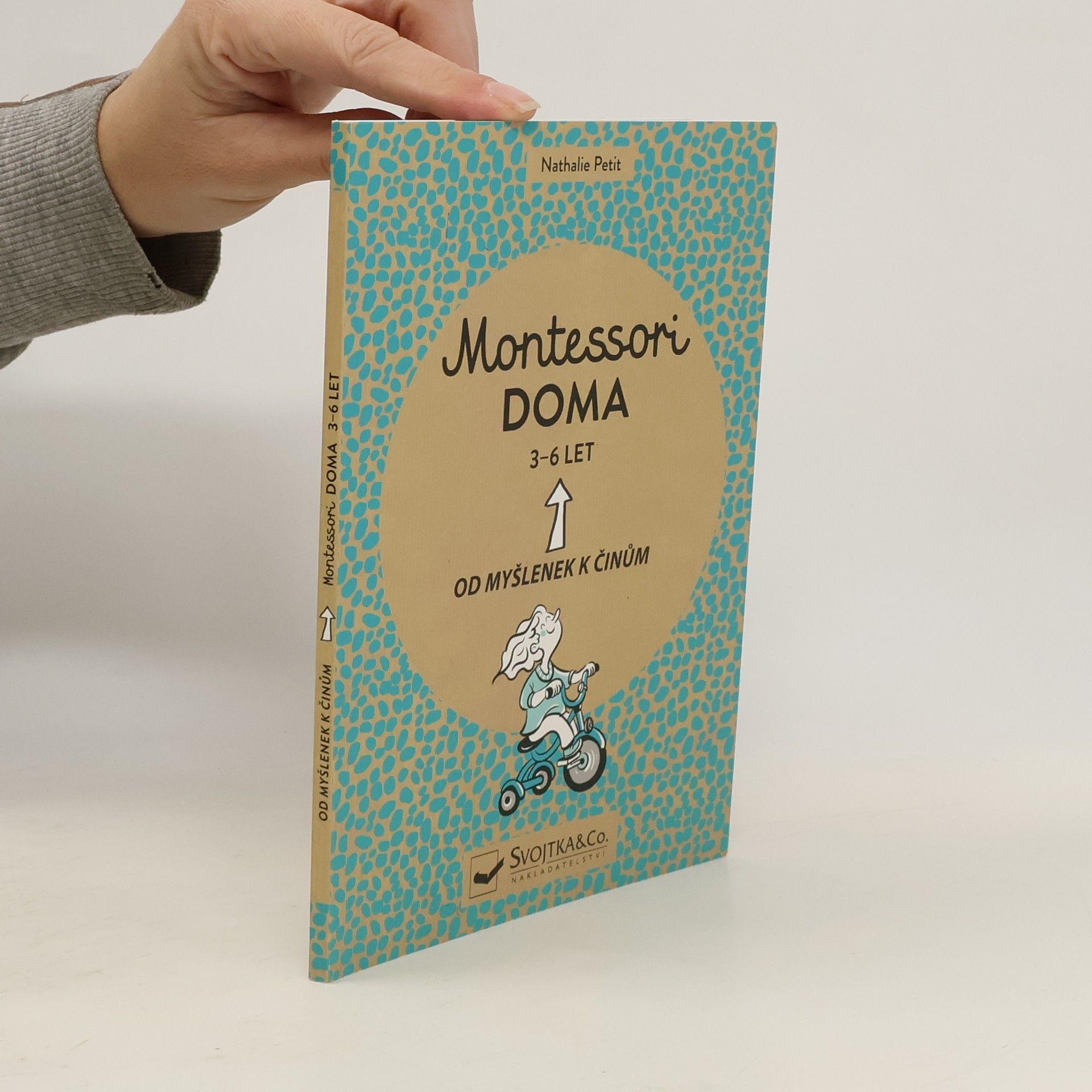 Nathalie Petit Montessori doma : 3 - 6 let: Od myšlenek k činům