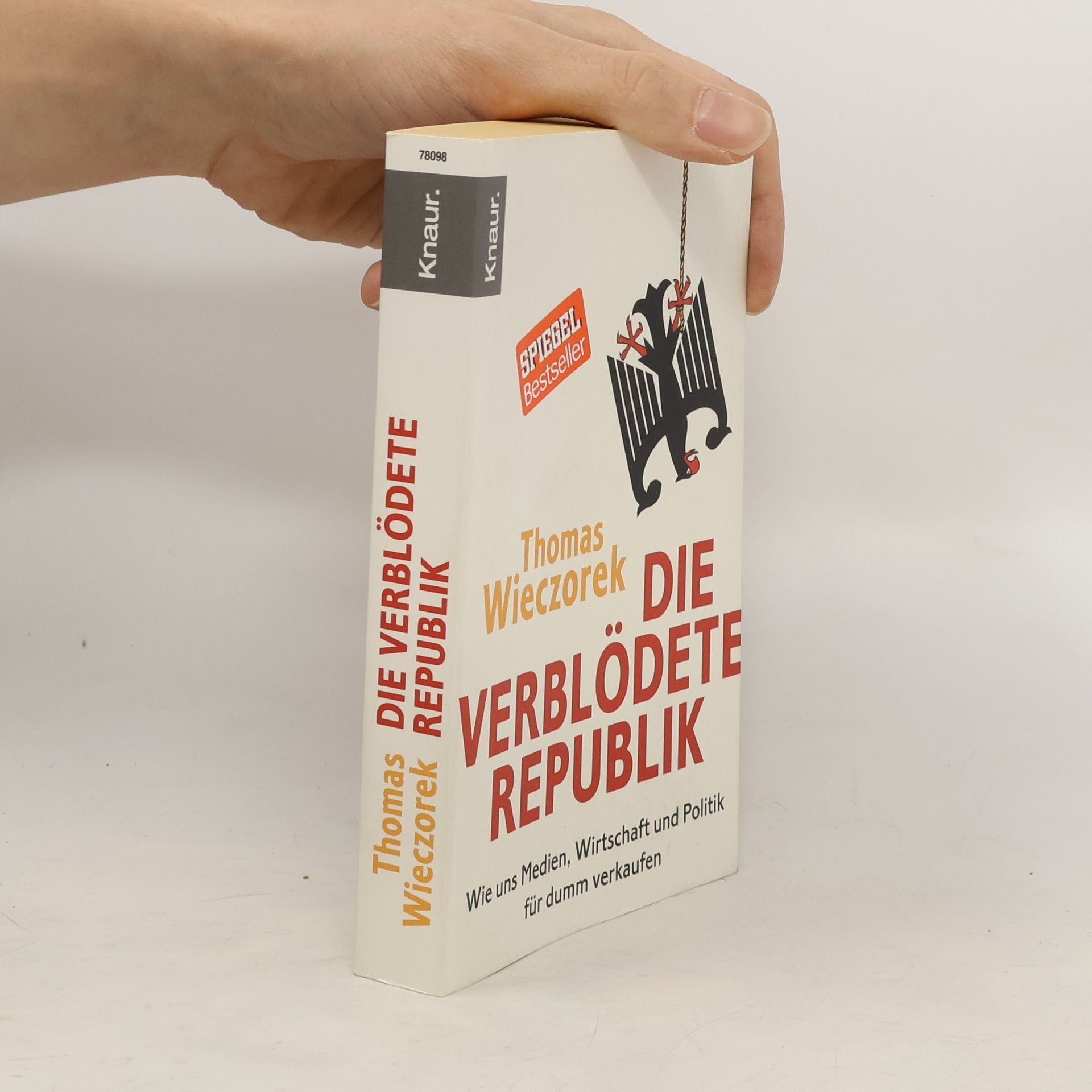 Thomas Wieczorek Die verblödete Republik: Wie uns Medien, Wirtschaft und Politik für dumm verkaufen