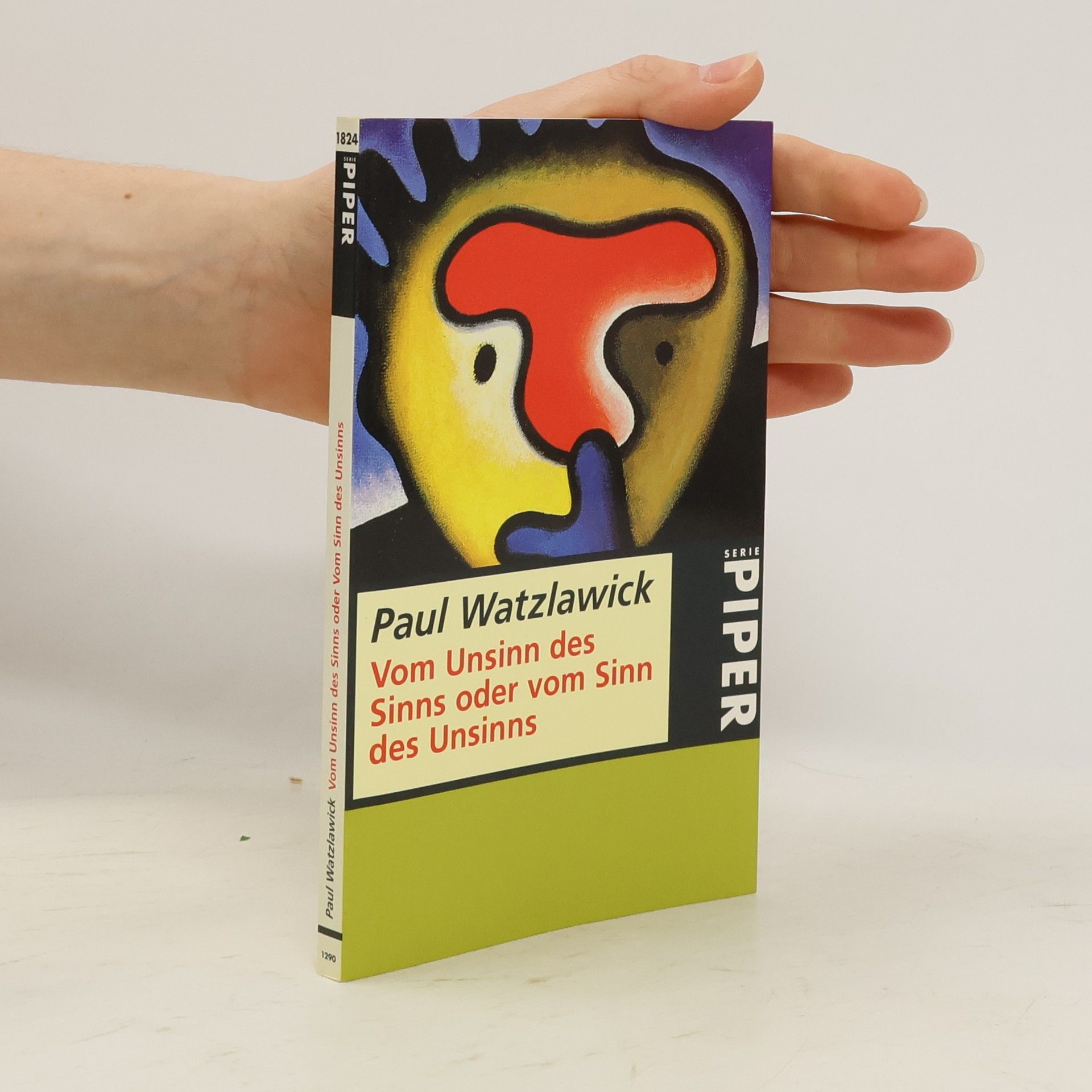 Paul Watzlawick Vom Unsinn des Sinnns order Vom Sinn des Unsinns