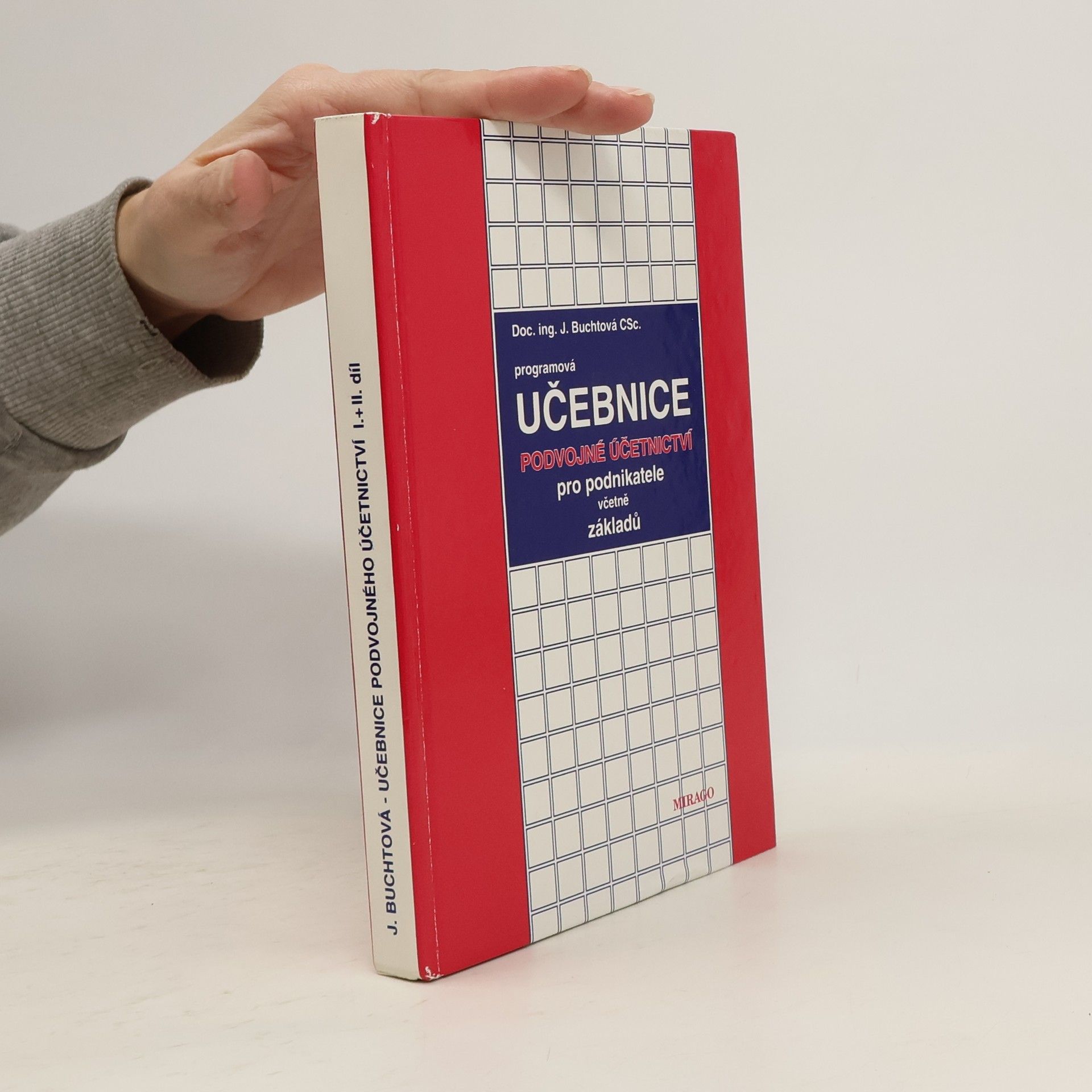 Jana Buchtová Programová učebnice. Podvojné účetnictví pro podnikatele včetně základů s výkladem a cvičebními testy