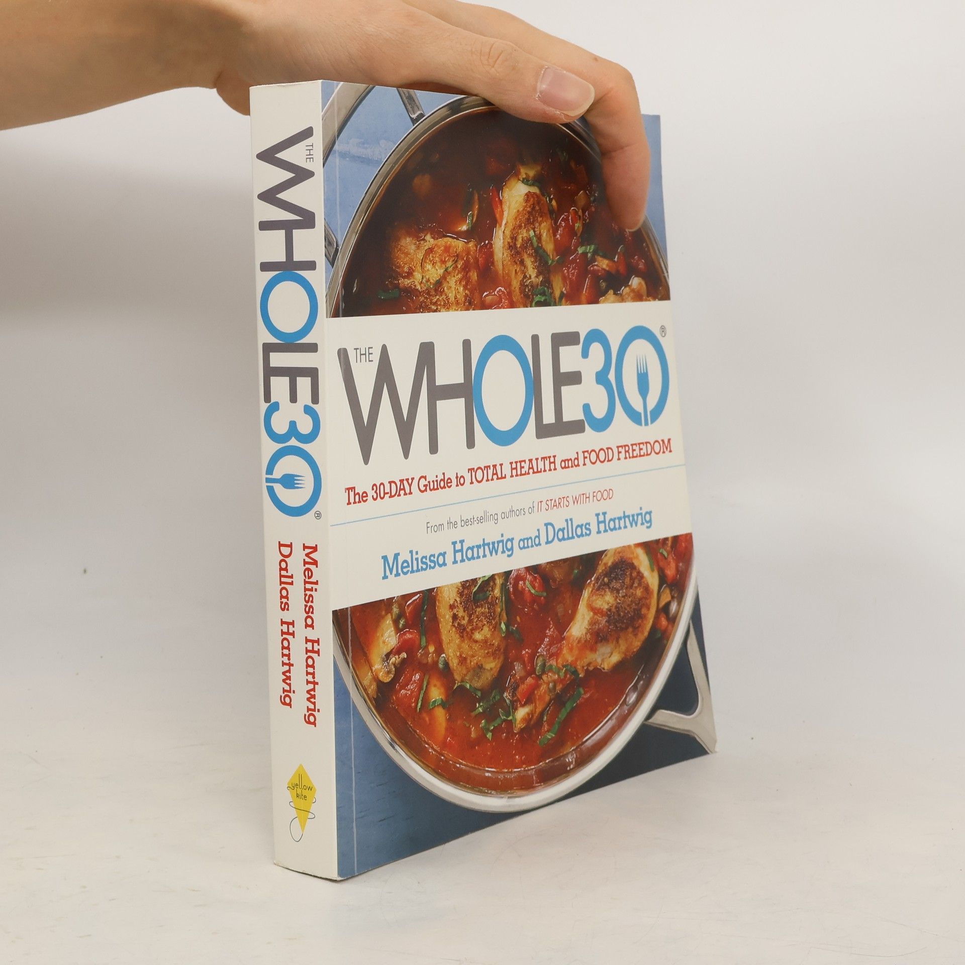 Melissa Hartwig The Whole 30 : The official 30-day guide to total health and food freedom