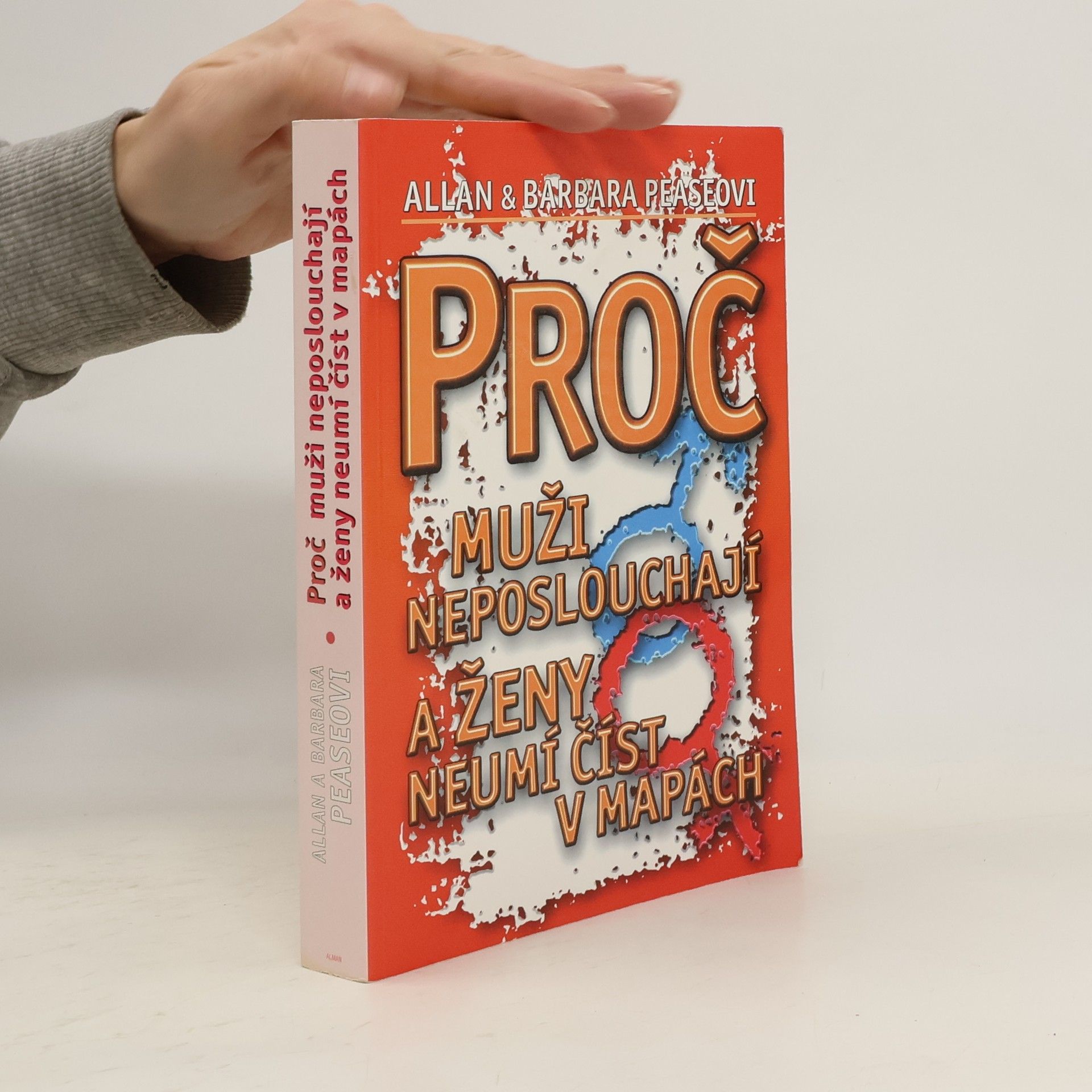 Allan Pease Proč muži neposlouchají a ženy neumí číst v mapách