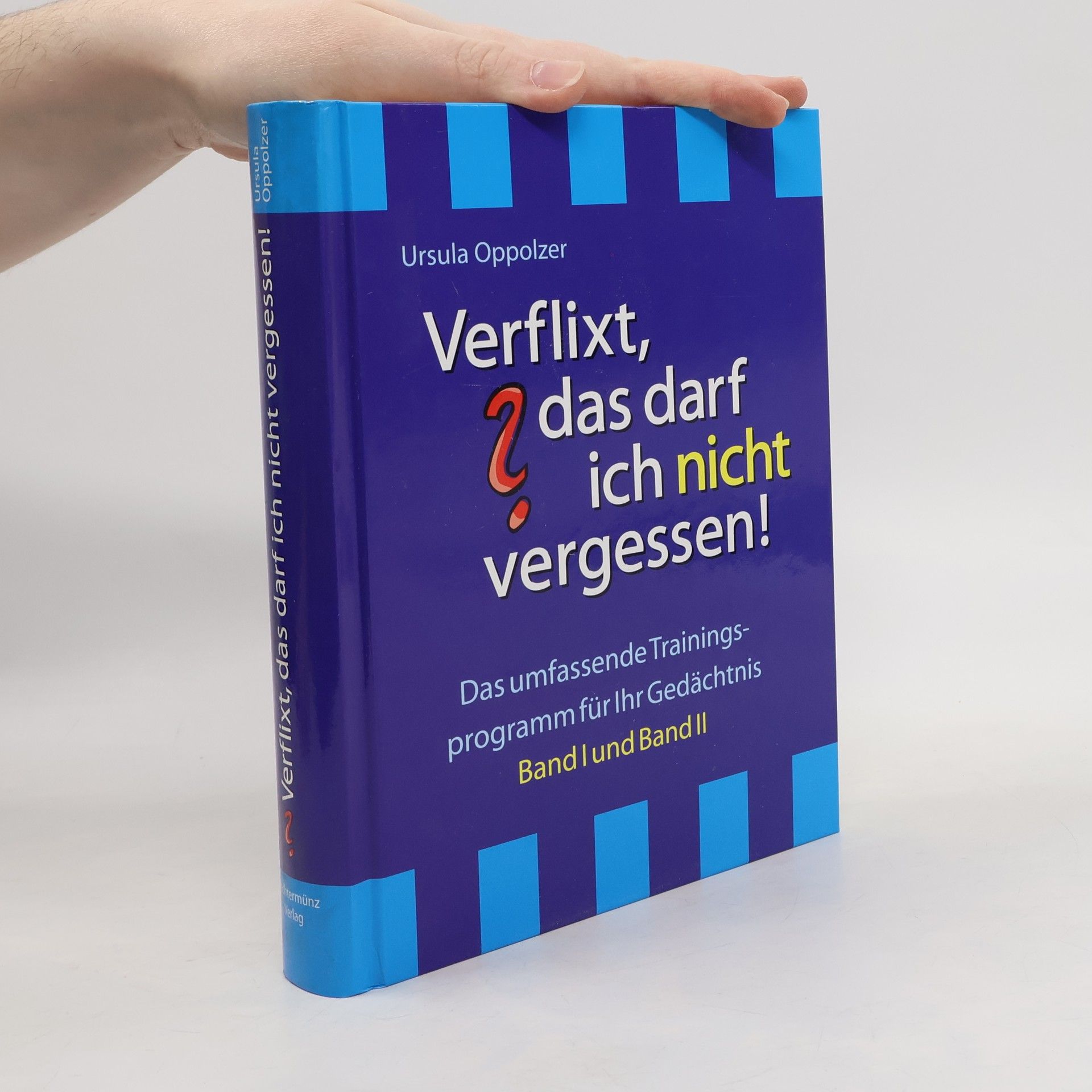 Ursula Oppolzer Verflixt, das darf ich nicht vergessen!