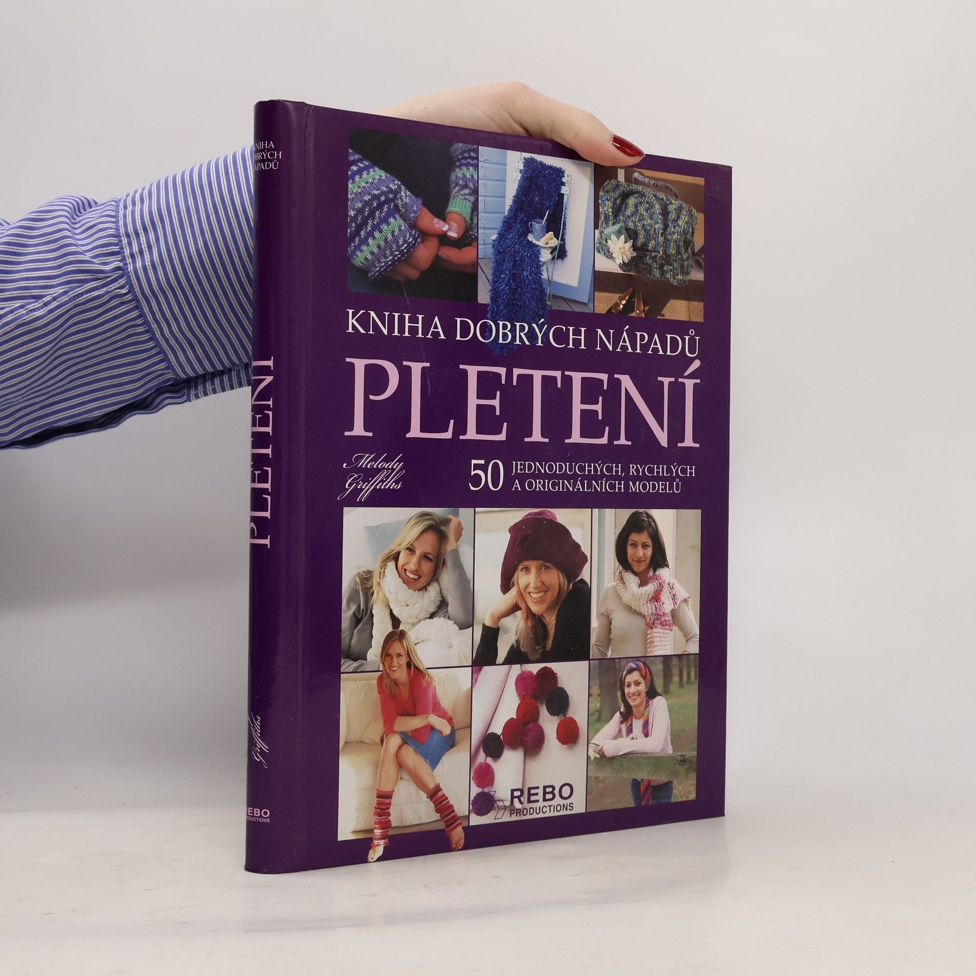Pletení, kniha dobrých nápadů : 50 jednoduchých, rychlých a originálních modelů