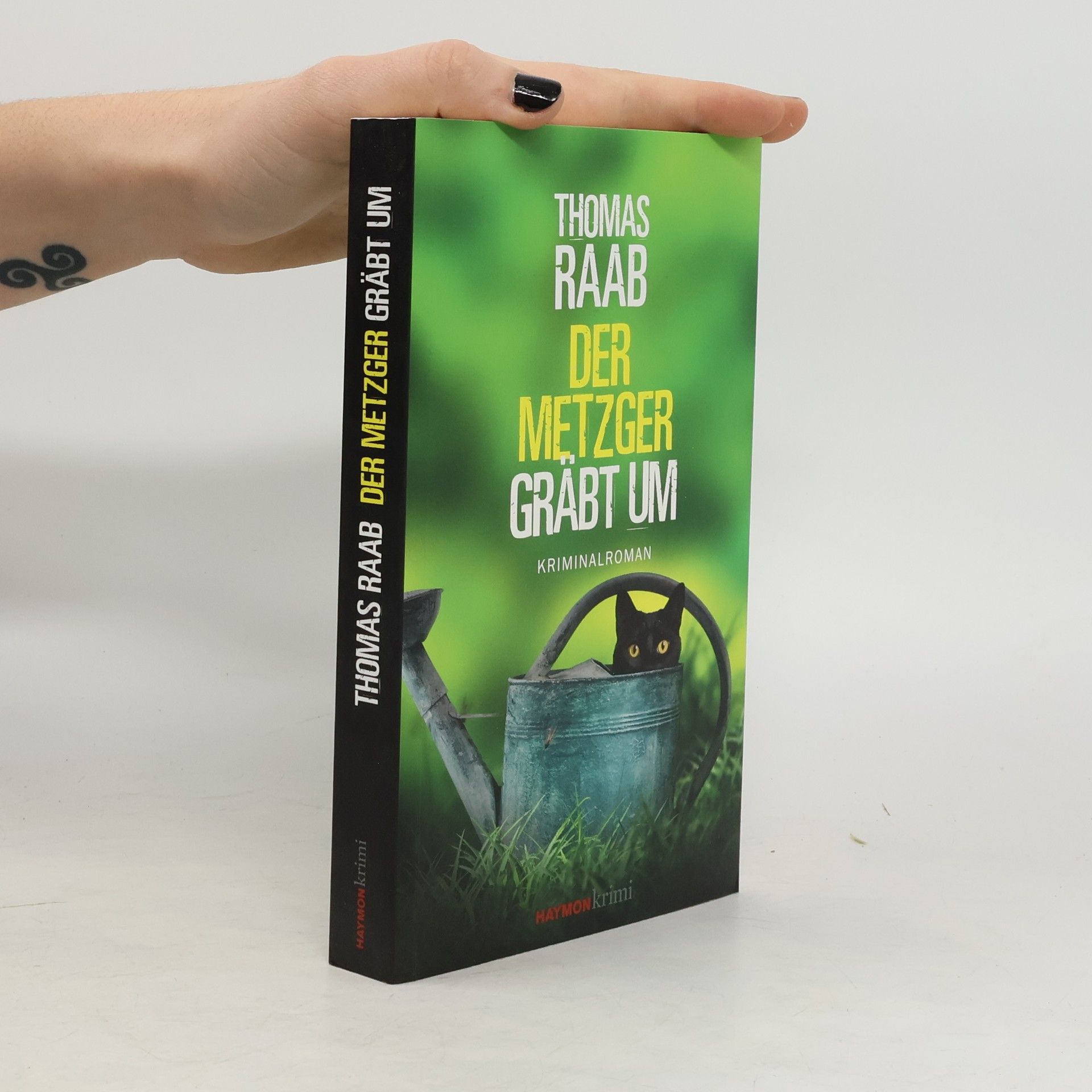 Thomas Raab Der Metzger gräbt um. Kriminalroman