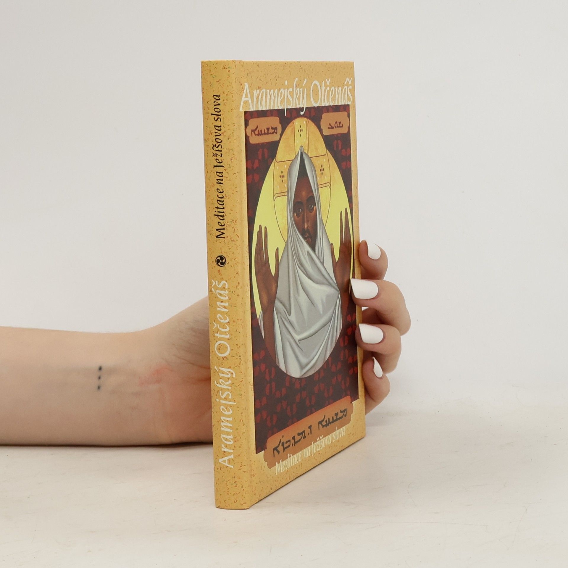 Neil Douglas-Klotz Aramejský Otčenáš. Meditace na Ježíšova slova