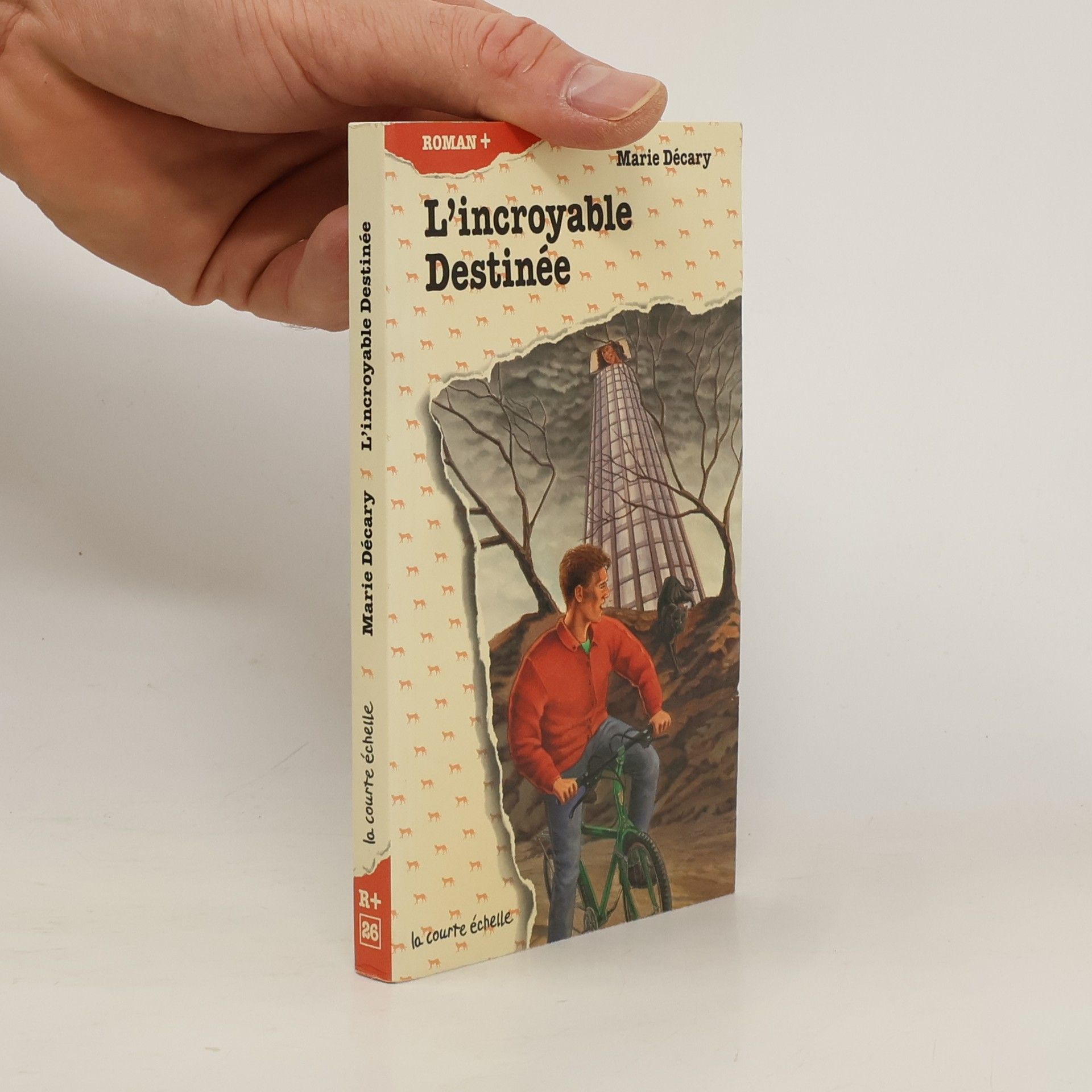 Marie Décary ROMAN+ - 26: L'incroyable destinée