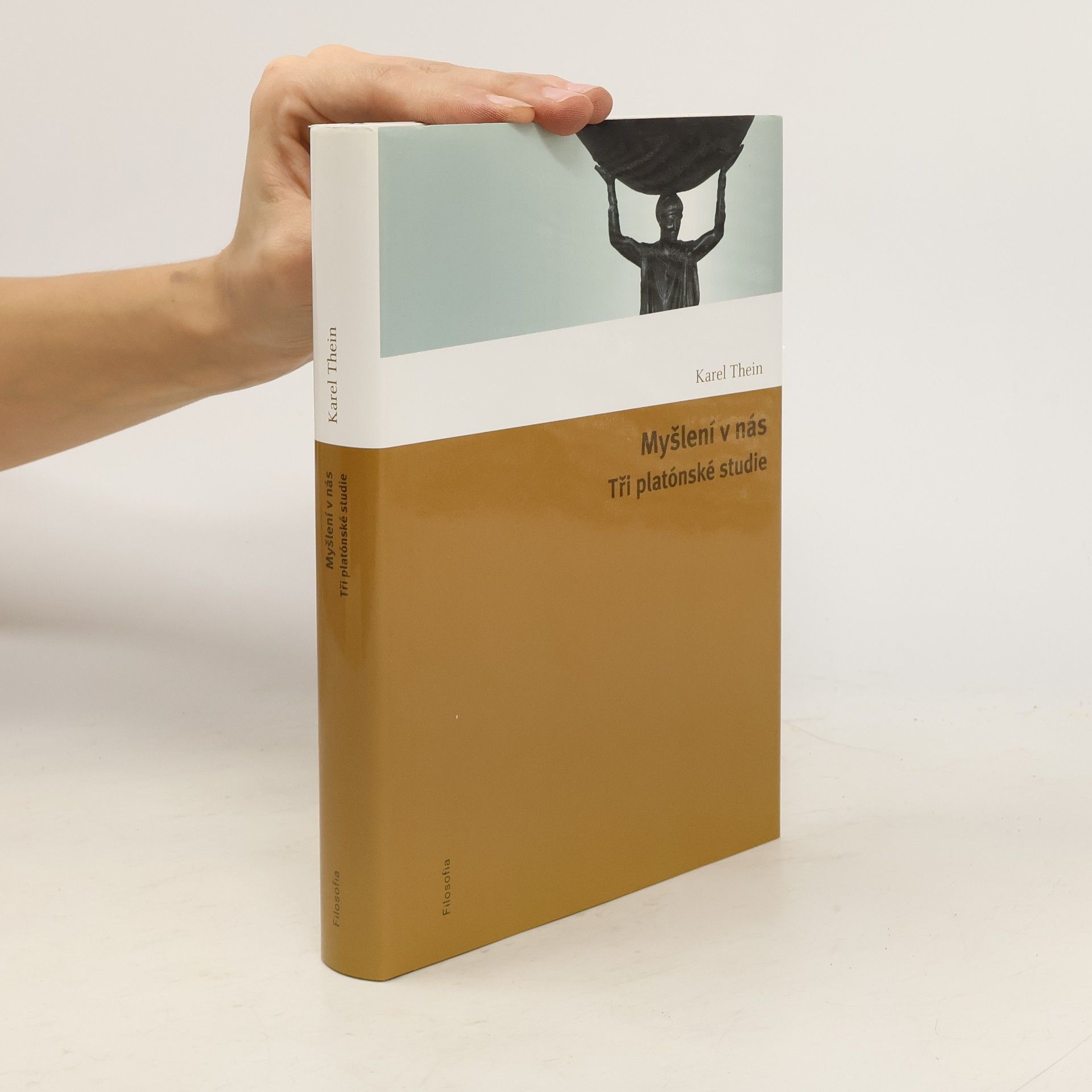 Karel Thein Myšlení v nás: Tři platónské studie