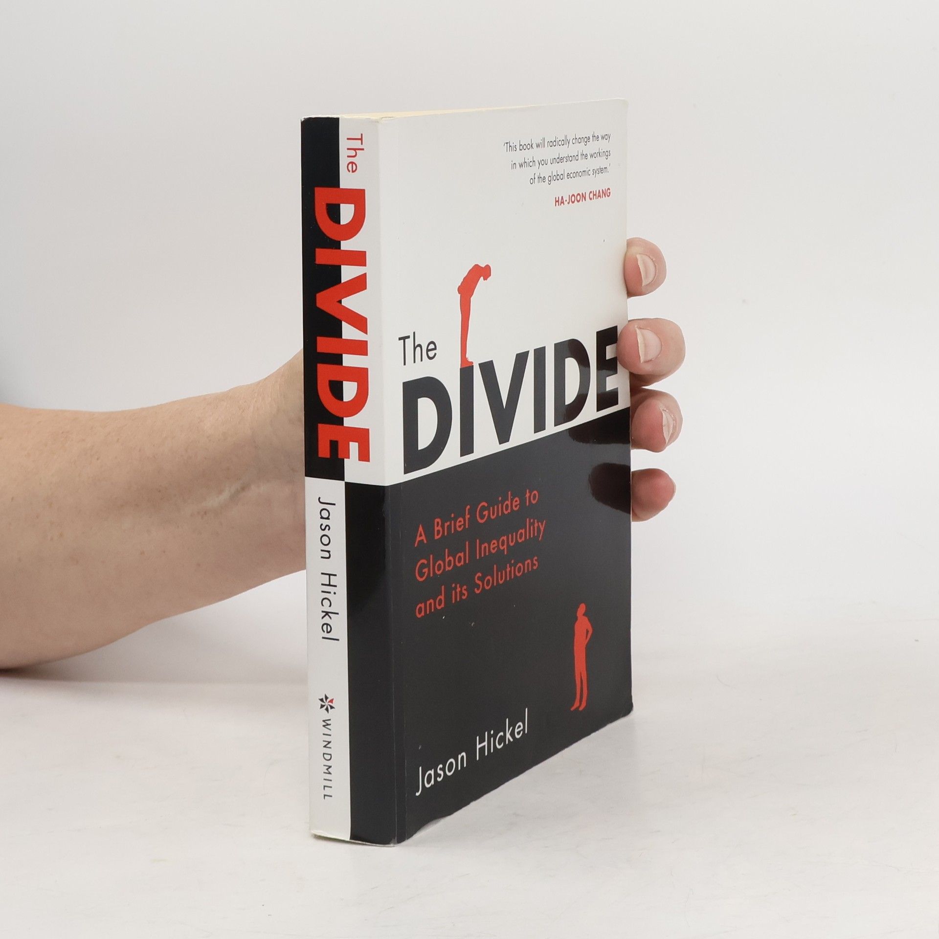 Jason Hickel The Divide. A Brief Guide to Global Inequality and its Solutions
