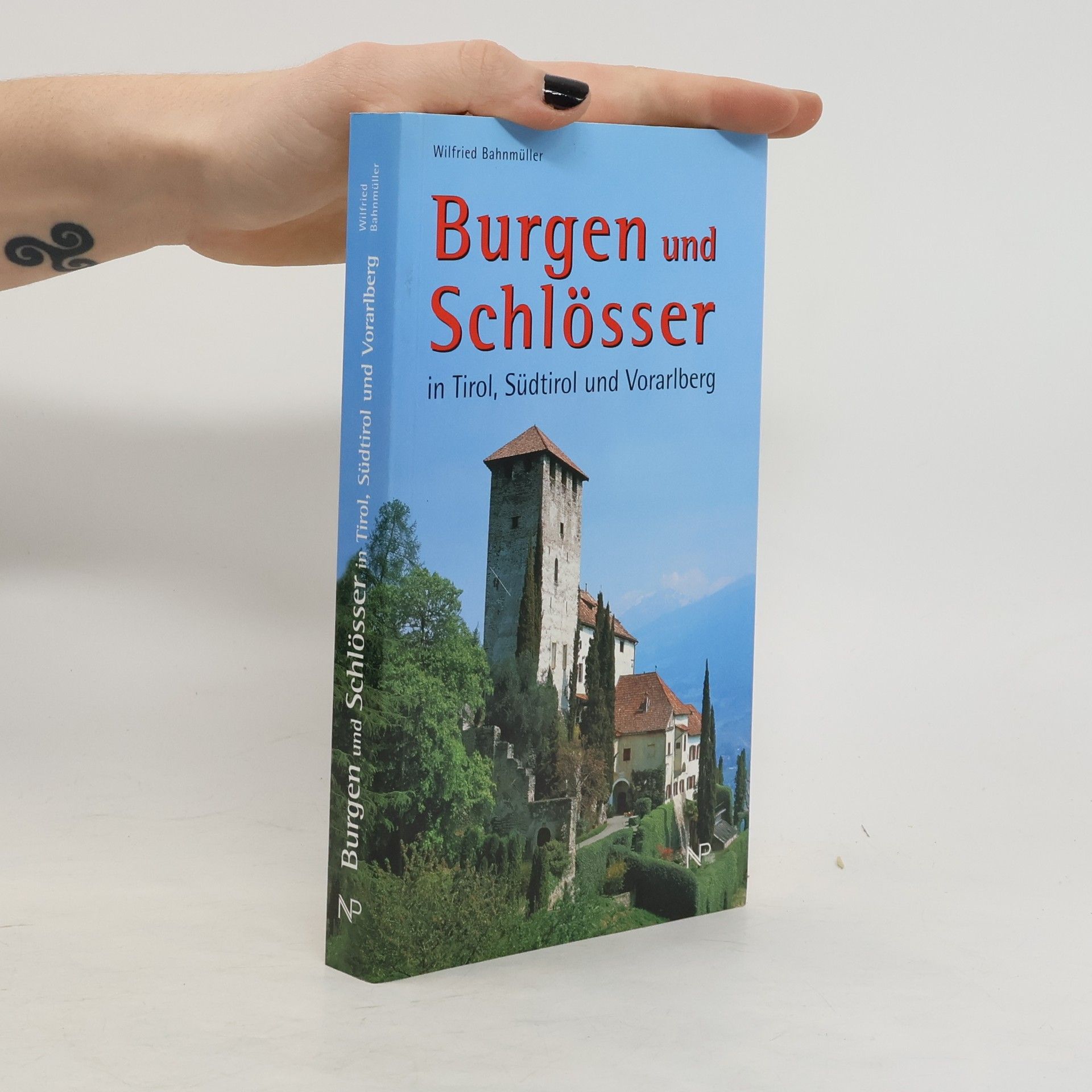 Wilfried Bahnmüller Burgen und Schlösser in Tirol, Südtirol und Vorarlberg