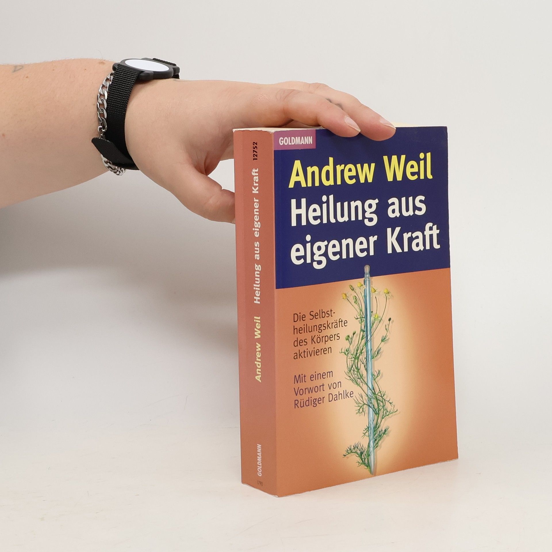 Andrew Weil Heilung aus eigener Kraft