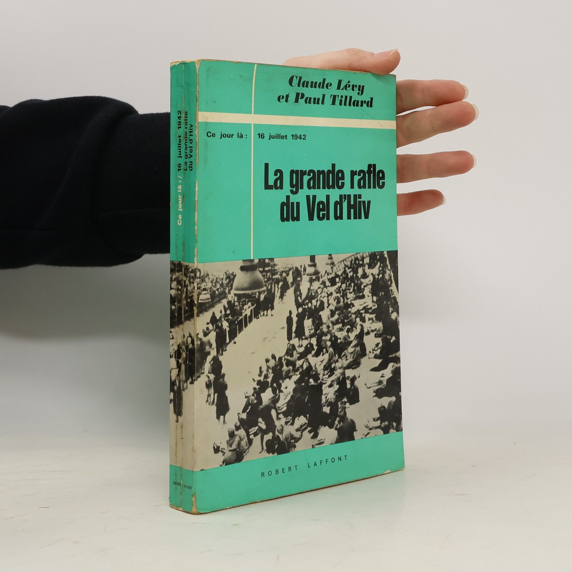 Claude Lévy La grande rafle du Vel d'Hiv