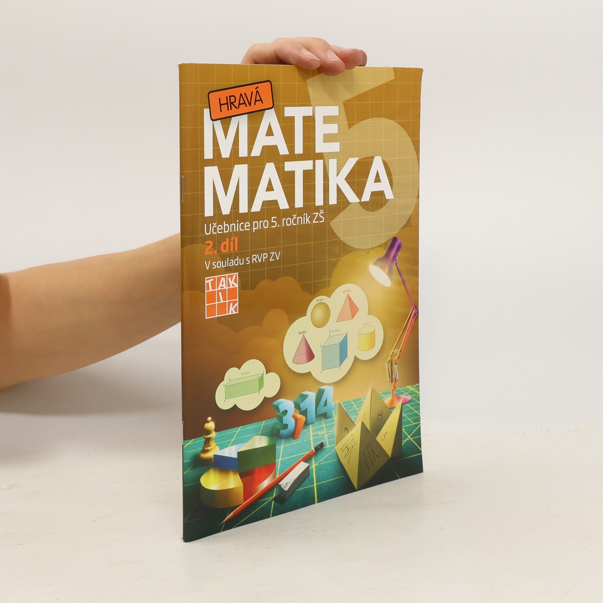 Kolektiv autorů Hravá matematika 5: Učebnice pro 5. ročník ZŠ. 2. díl