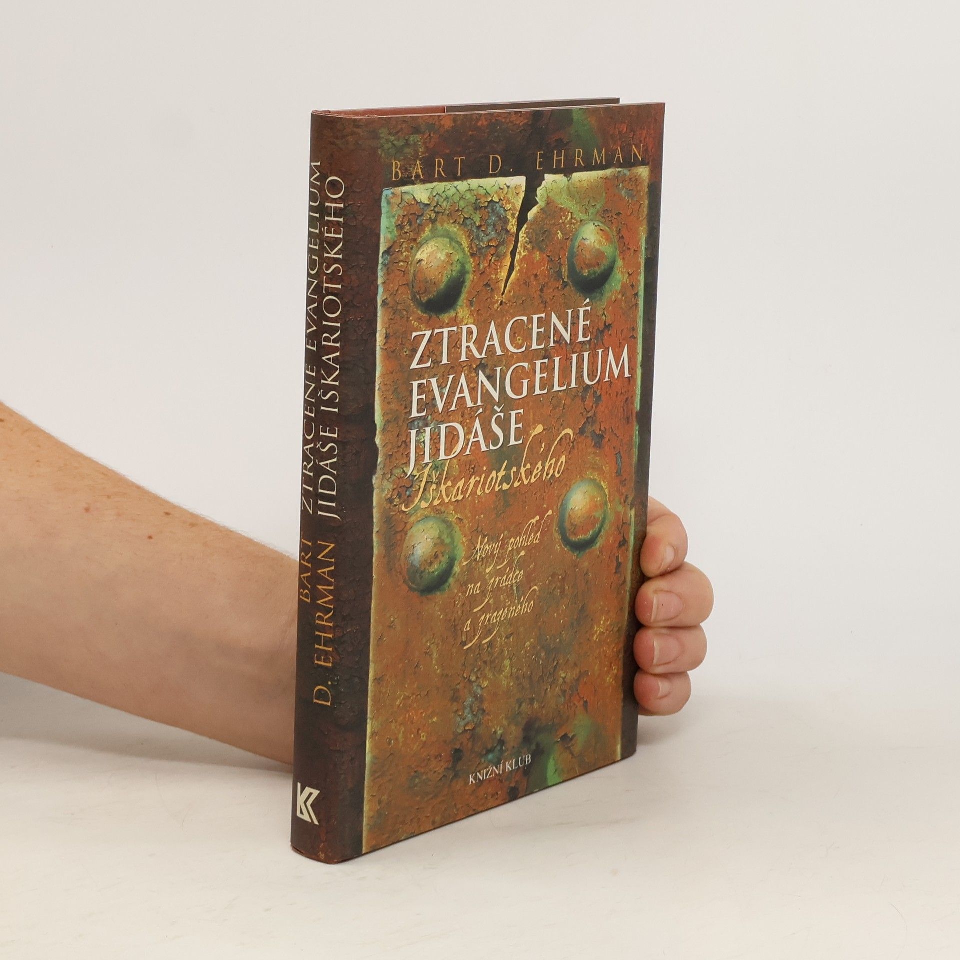 Bart D. Ehrman Ztracené evangelium Jidáše Iškariotského