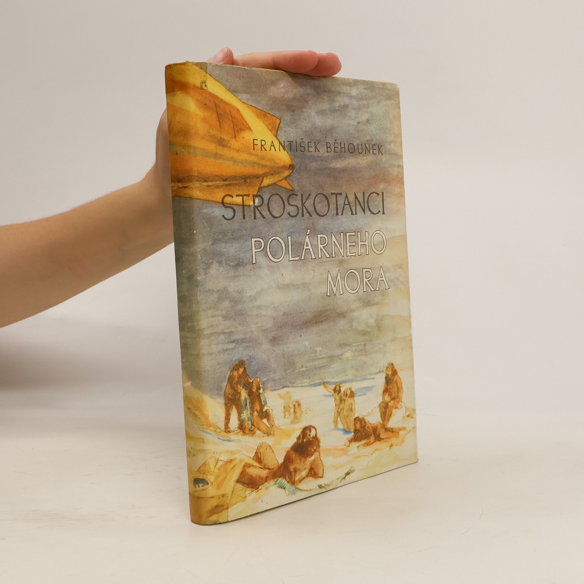 František Běhounek Stroskotanci polárneho mora : Vzducholoďou na severný pól