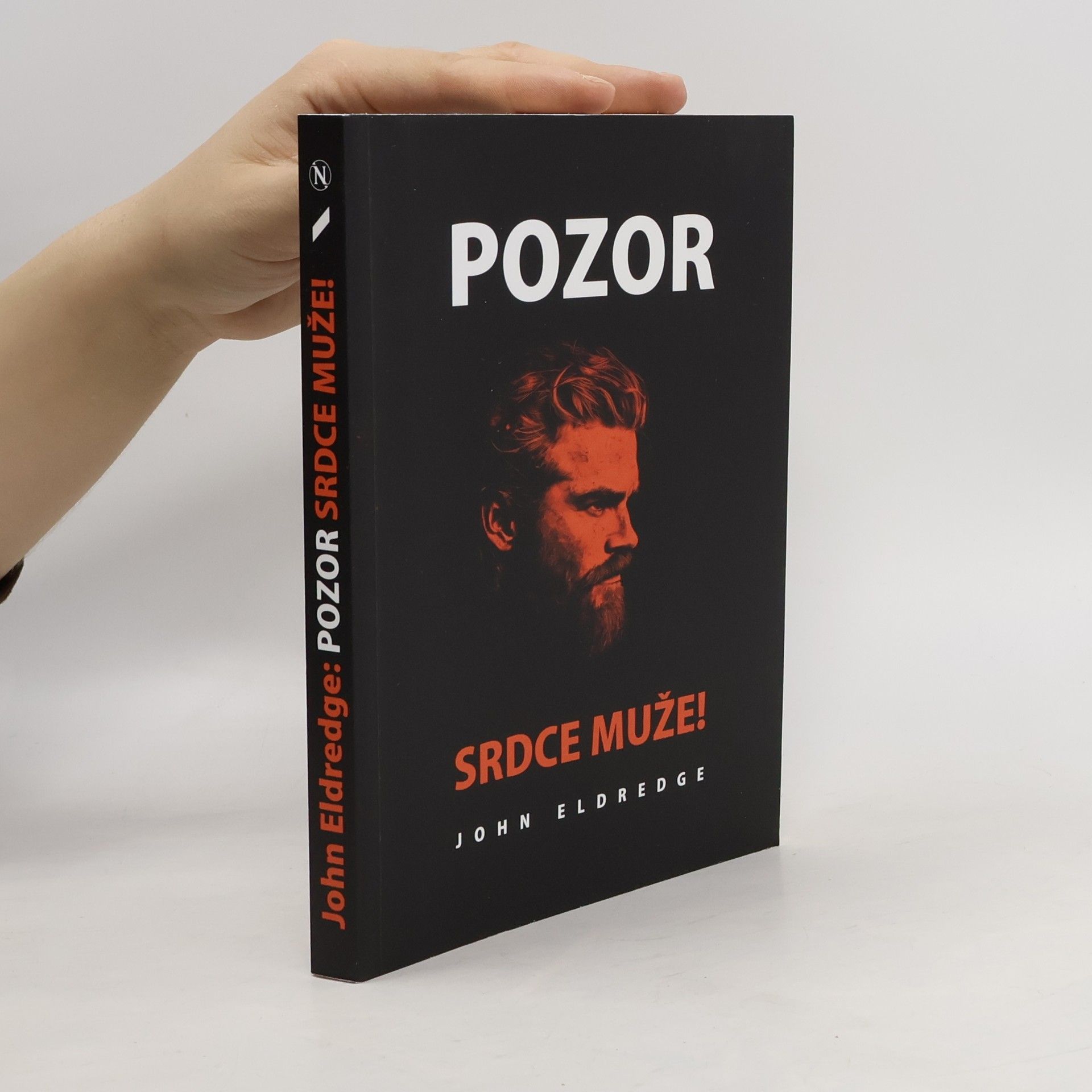 John Eldredge Pozor, srdce muže!