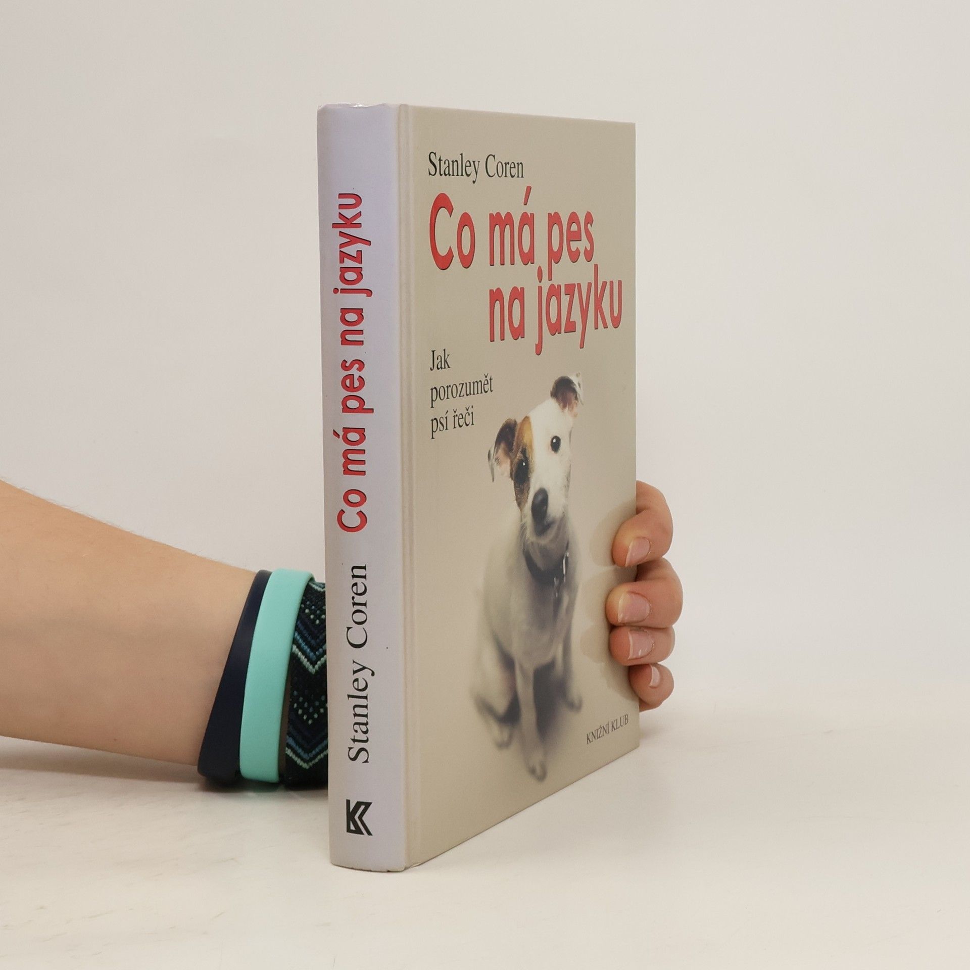 Stanley Coren Co má pes na jazyku : jak porozumět psí řeči