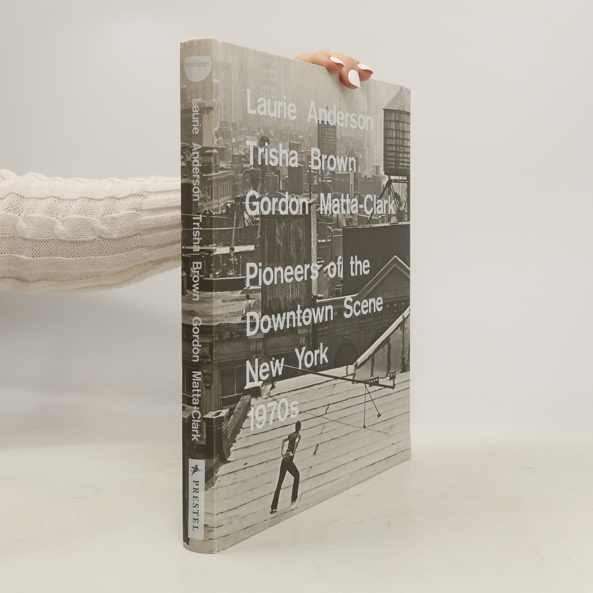 Lydia Yee Laurie Anderson, Trisha Brown, Gordon Matta-Clark