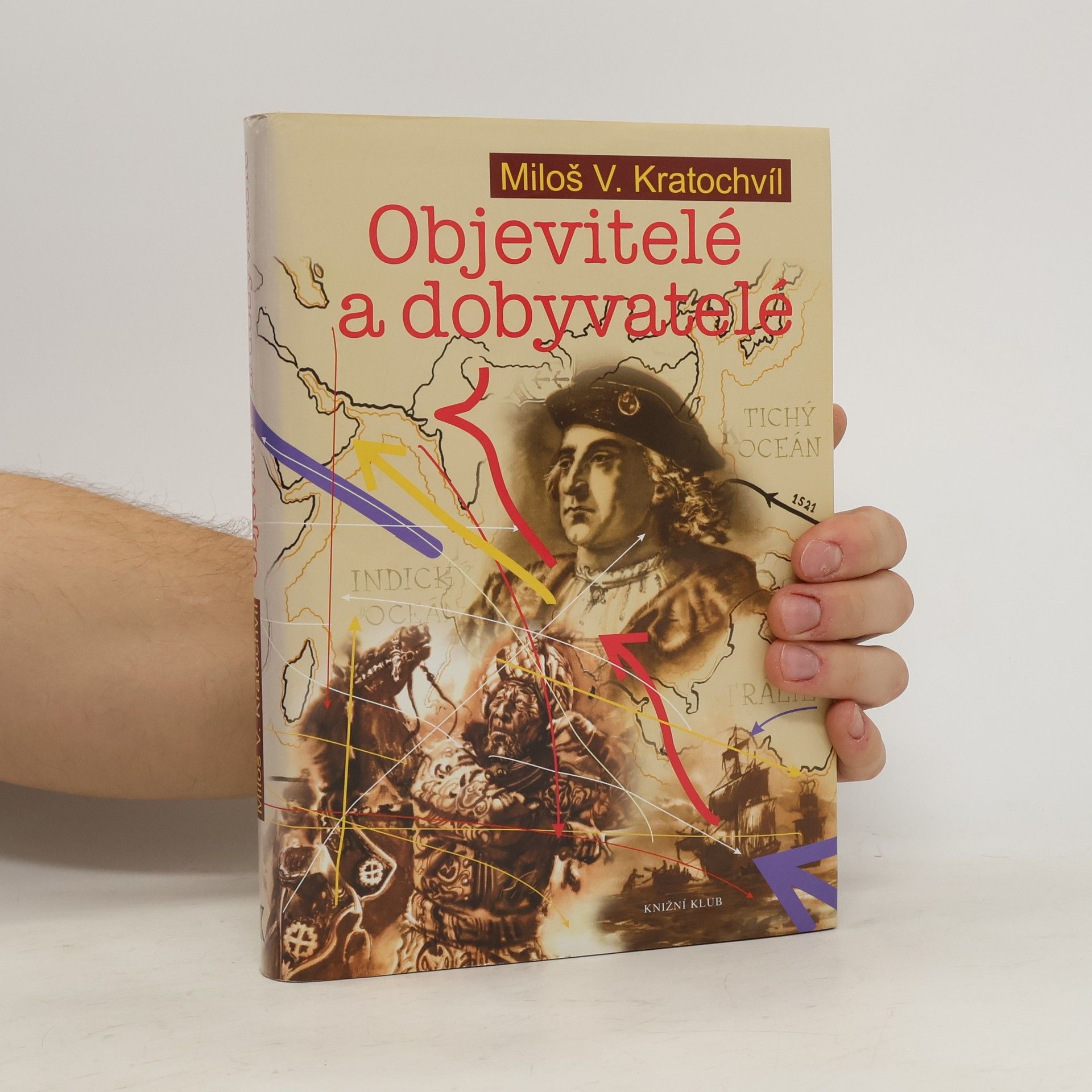 Miloš Václav Kratochvil Objevitelé a dobyvatelé