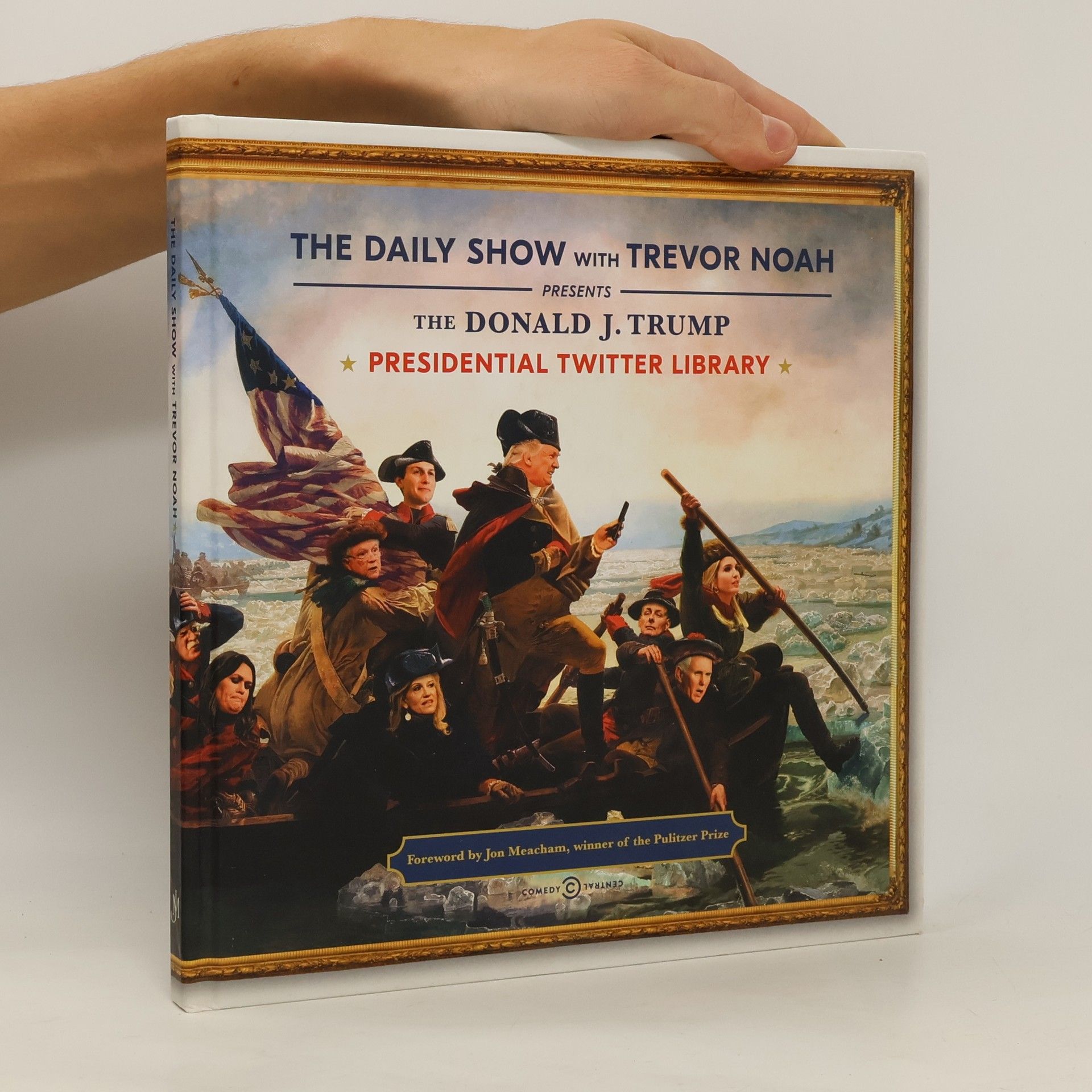 Steve Bodow The daily show with Trevor Noah presents the Donald J. Trump presidential Twitter library