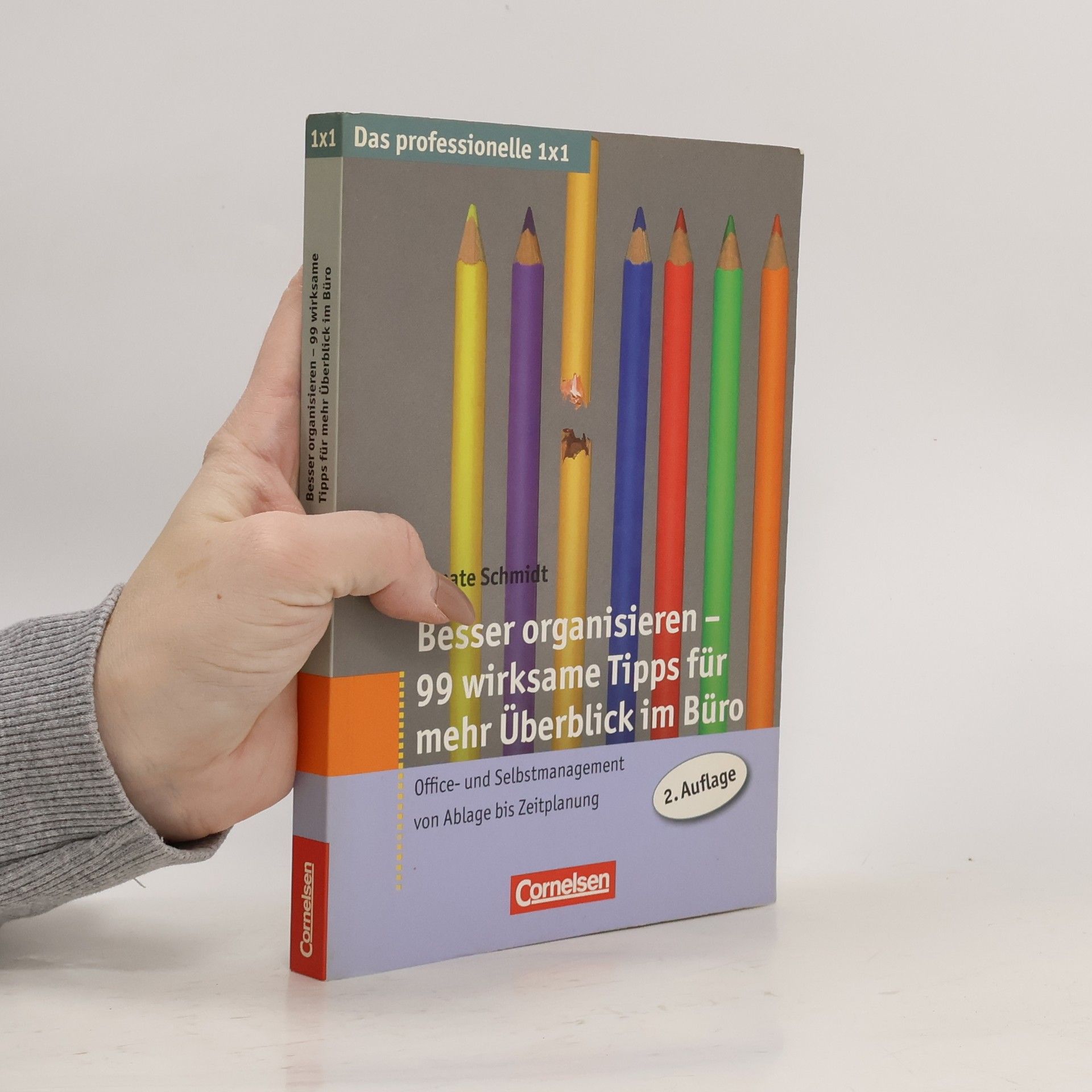 Beate Schmidt Besser organisieren - 99 wirksame Tipps für mehr Überblick im Büro - 2. Auflage