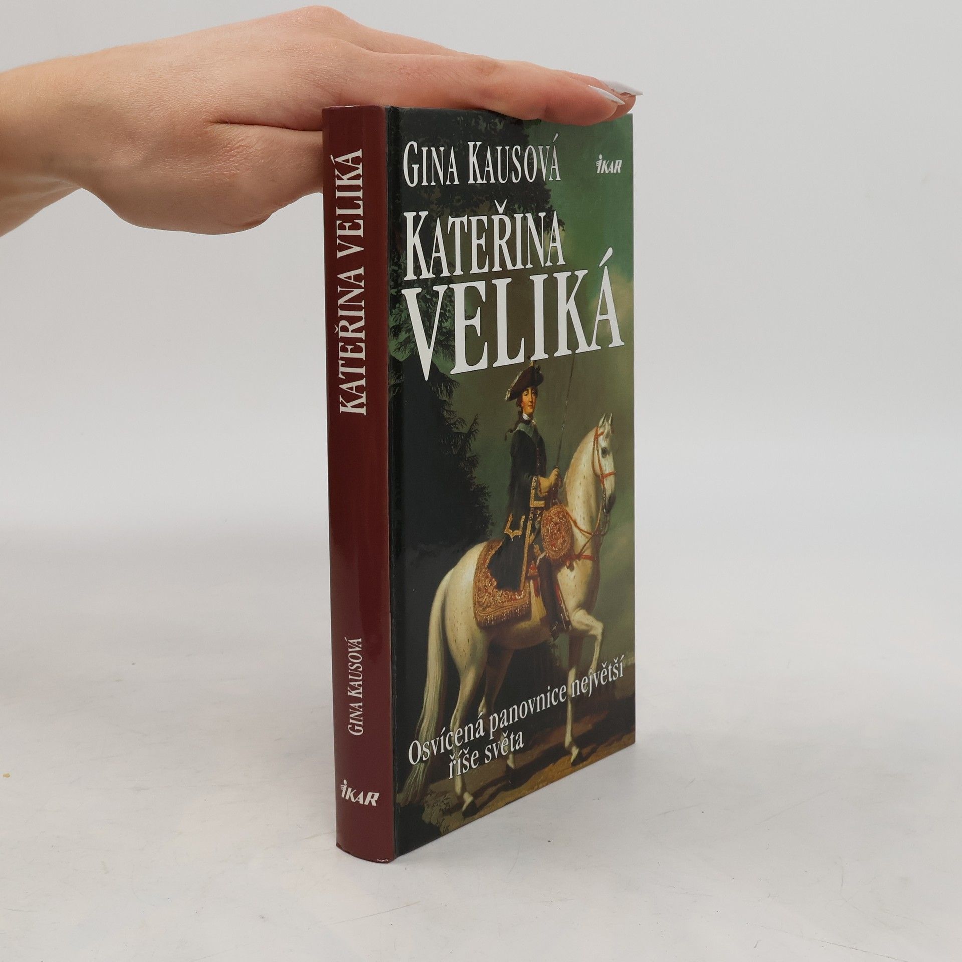 Gina Kaus Kateřina Veliká. Osvícená panovnice největší říše světa