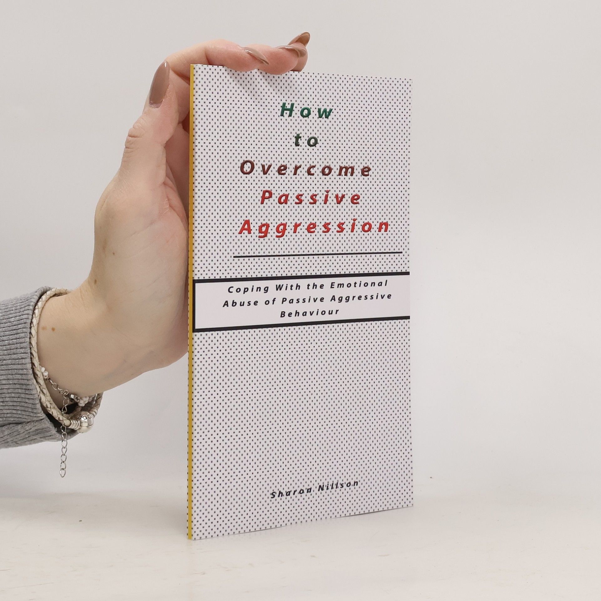 Sharon Nillson How to Overcome Passive Aggression