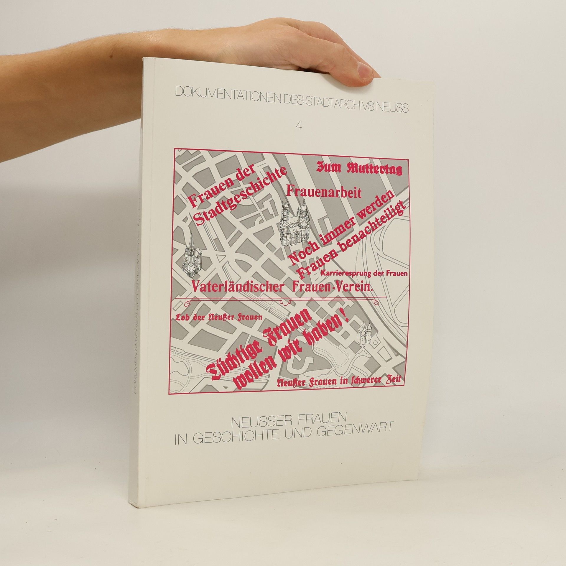 Claudia Chehab Dokumentation des Stadtarchivs Neuss 4. Neusser Frauen in Geschichte und Gegenwart