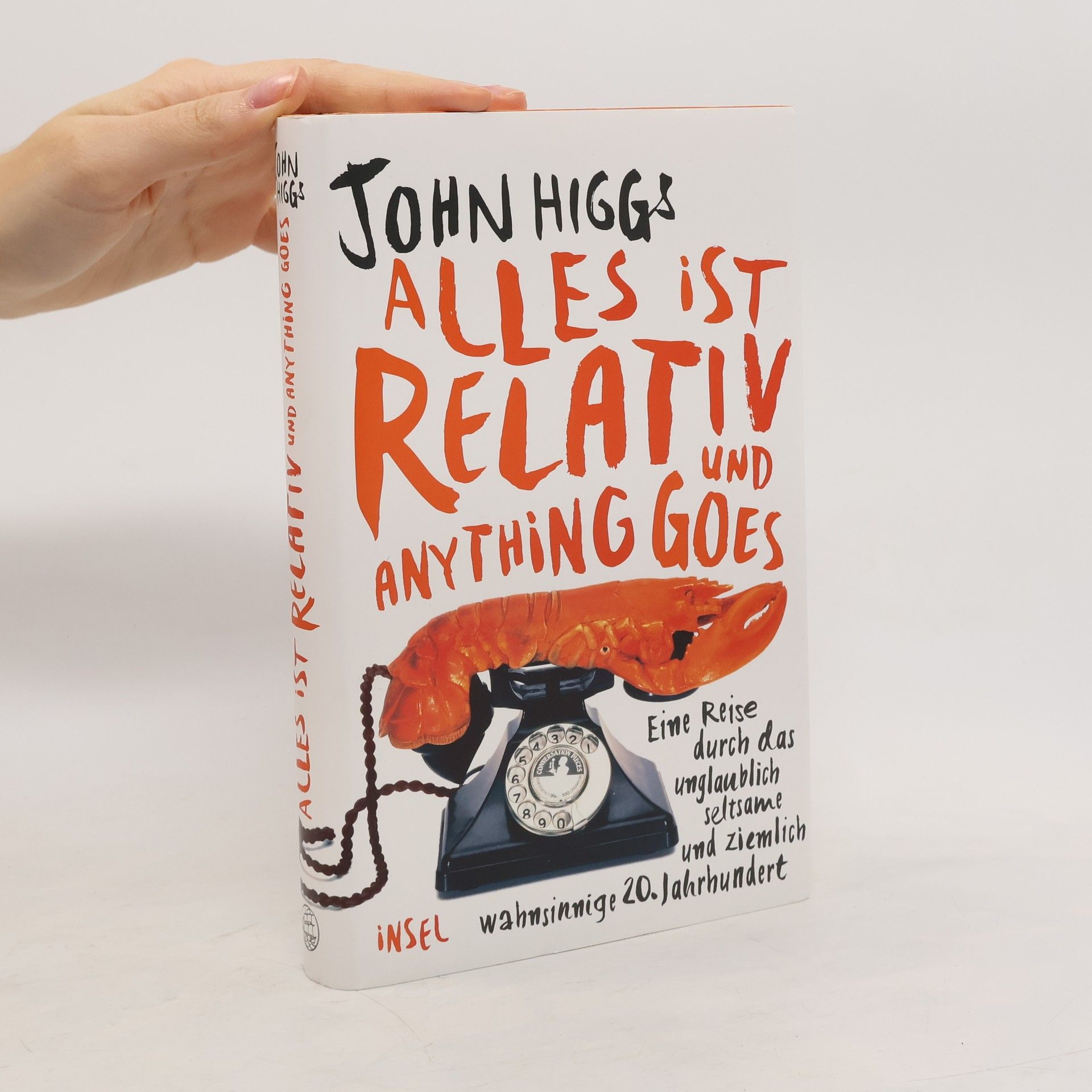 John Higgs Alles ist relativ und anything goes