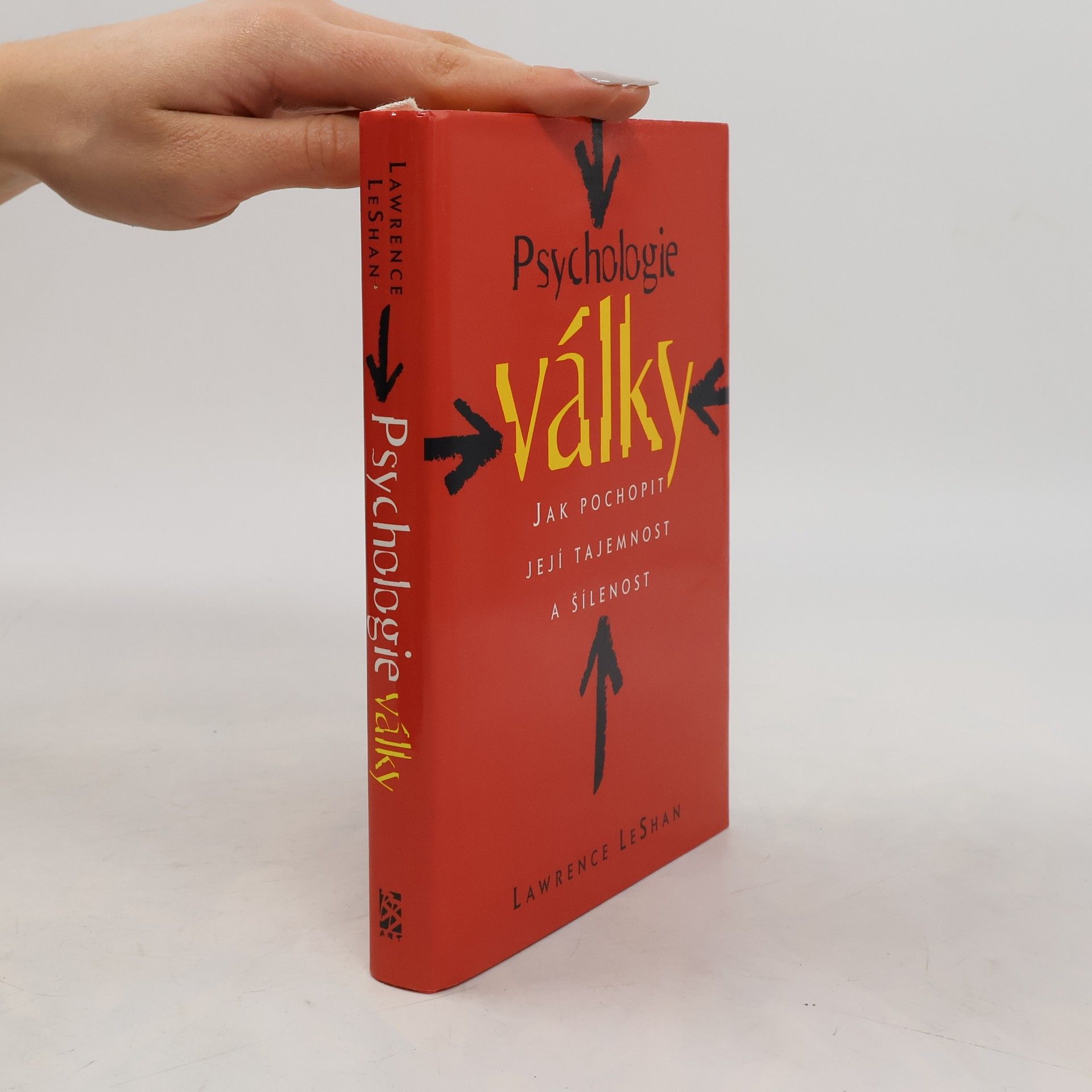 Lawrence LeShan Psychologie války. Jak pochopit její tajemnost a šílenost