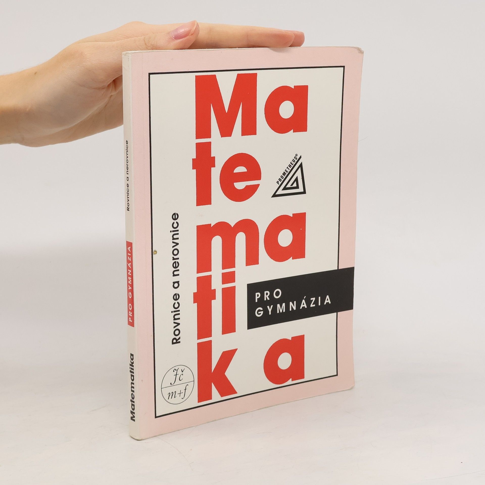 Matematika pro gymnázia. Rovnice a nerovnice