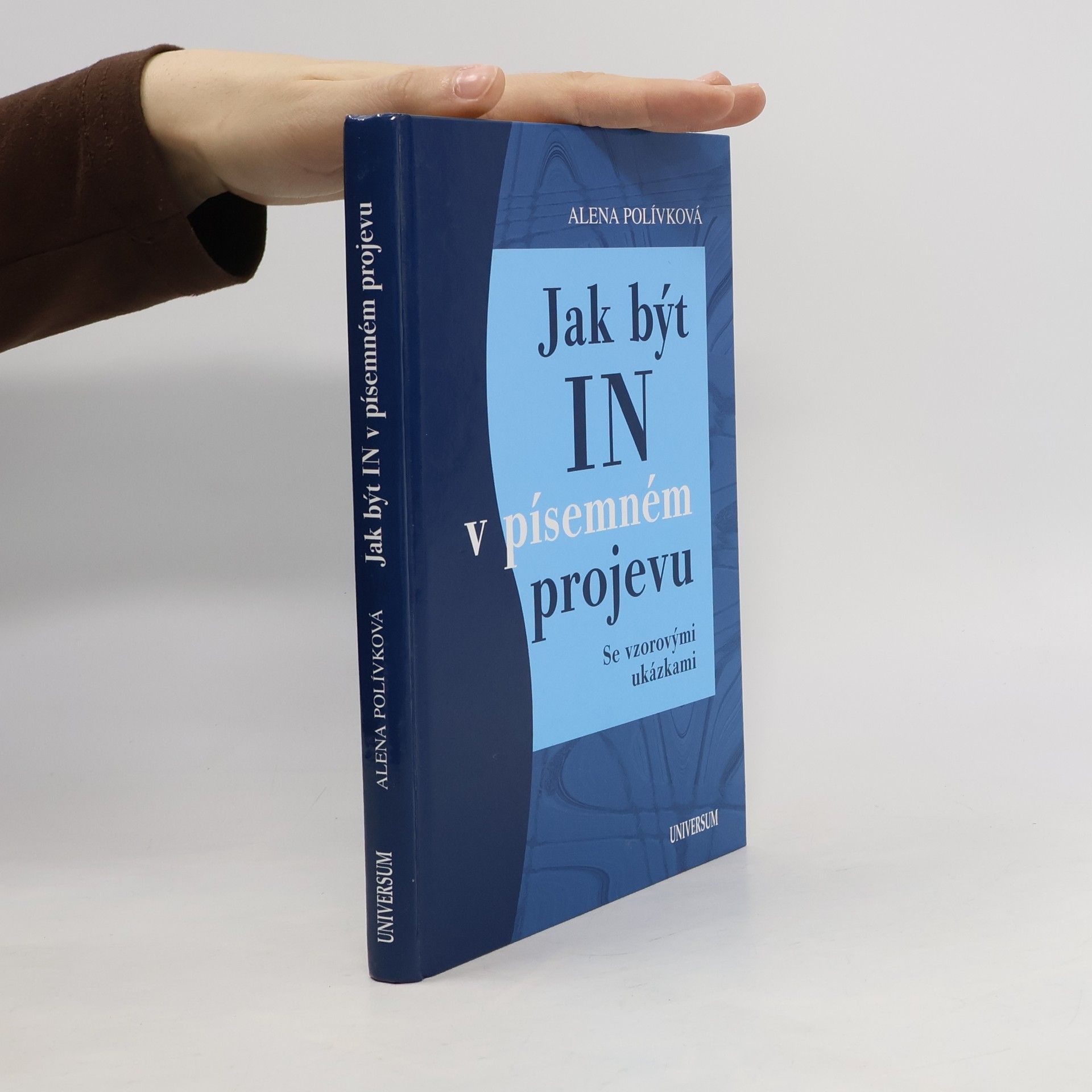 Polívková Alena Jak být in v písemném projevu. Se vzorovými ukázkami