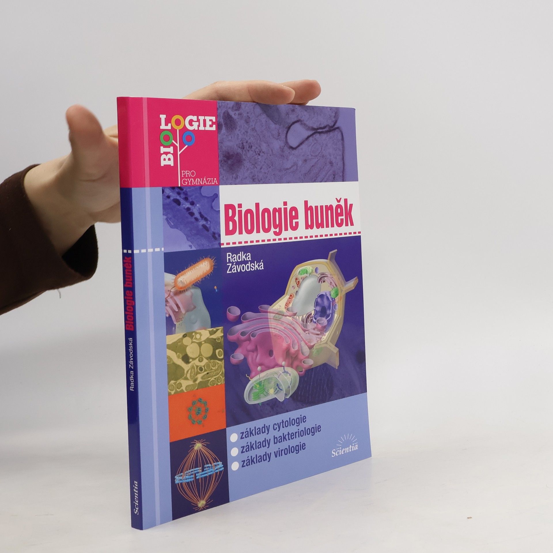 Radka Závodská Biologie buněk: Základy cytologie, bakteriologie, virologie