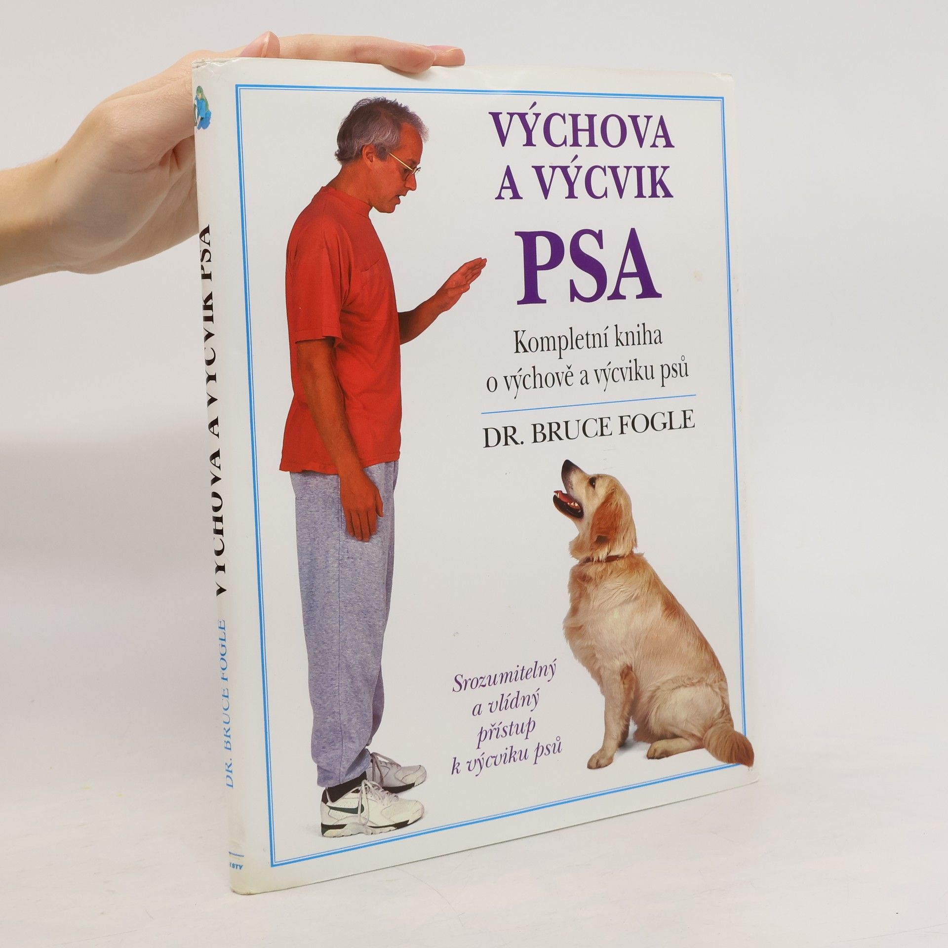 Výchova a výcvik psa. Kompletní kniha o výchově a výcviku psů všech věkových kategorií