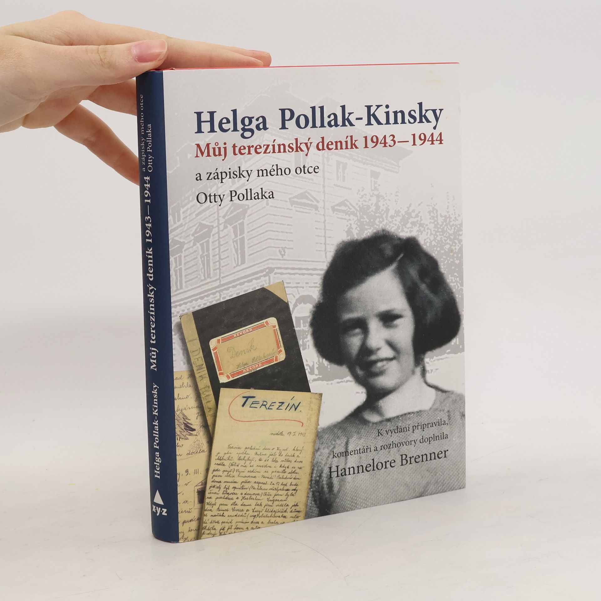 Helga Pollak-Kinsky Můj terezínský deník 1943–1944 a zápisky mého otce Otty Pollaka